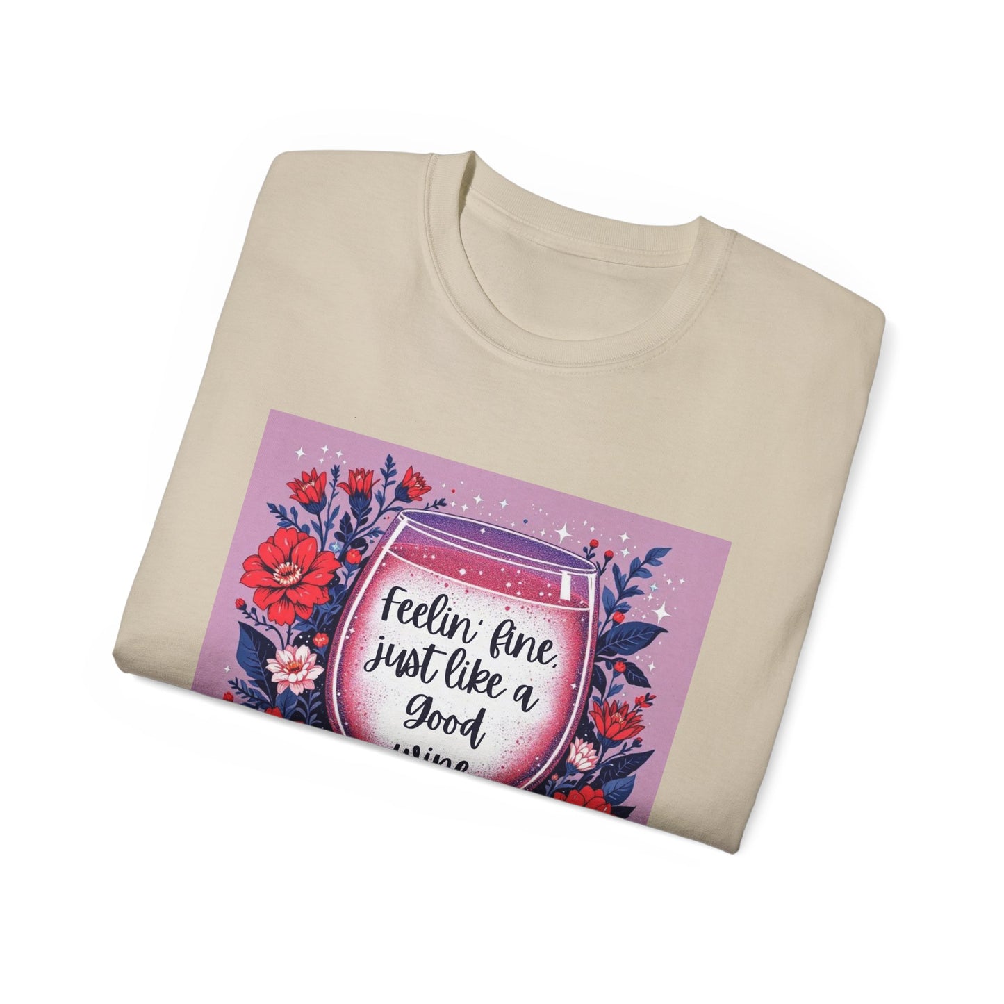 Feeling Fine Just Like A Good WIne - Graphic Tee, Unisex Ultra Cotton Shirt, Wine Lover Gift, Summer Essentials, Casual Wear T-Shirt