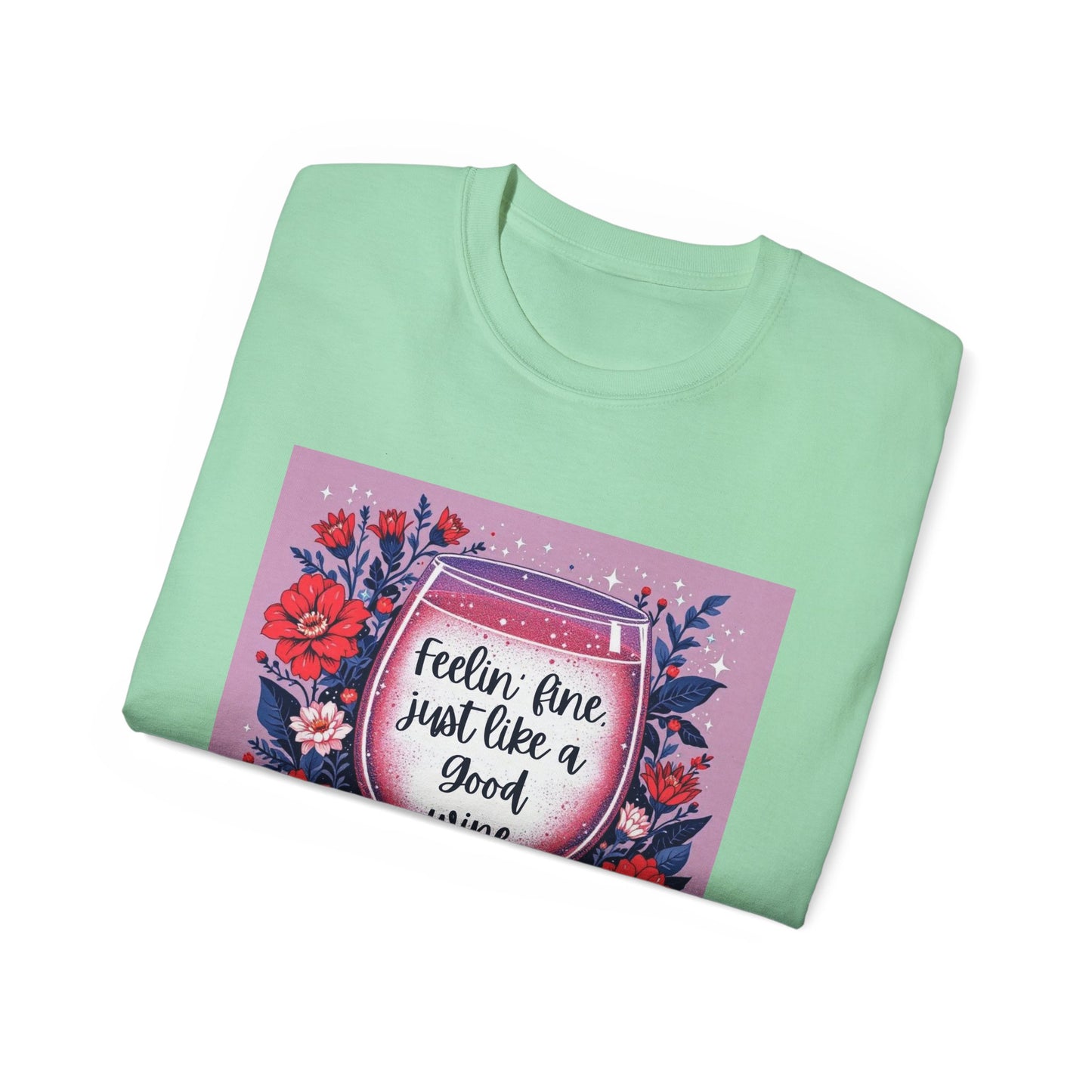 Feeling Fine Just Like A Good WIne - Graphic Tee, Unisex Ultra Cotton Shirt, Wine Lover Gift, Summer Essentials, Casual Wear T-Shirt
