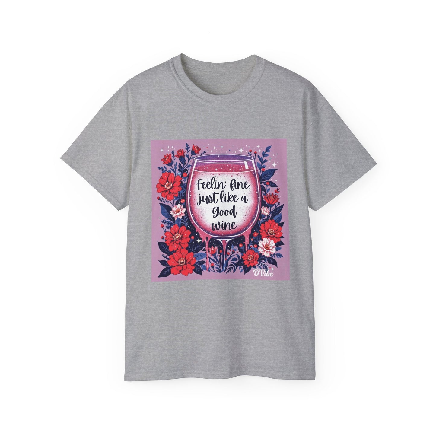 Feeling Fine Just Like A Good WIne - Graphic Tee, Unisex Ultra Cotton Shirt, Wine Lover Gift, Summer Essentials, Casual Wear T-Shirt