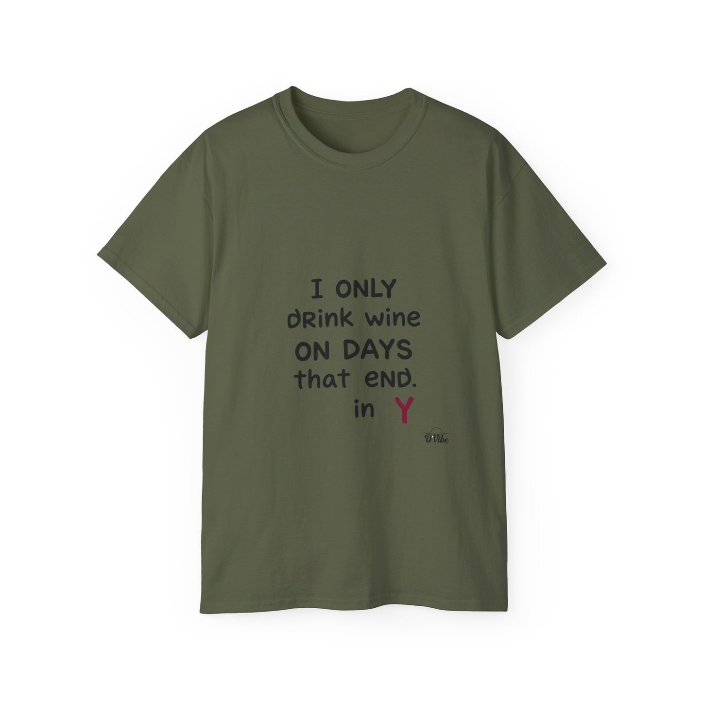 I Only Drink Wine Unisex Ultra Cotton Tee, Funny Wine Lover Gift, Humorous T-Shirt, Wine Themed Apparel, Casual Funny Graphic Tee