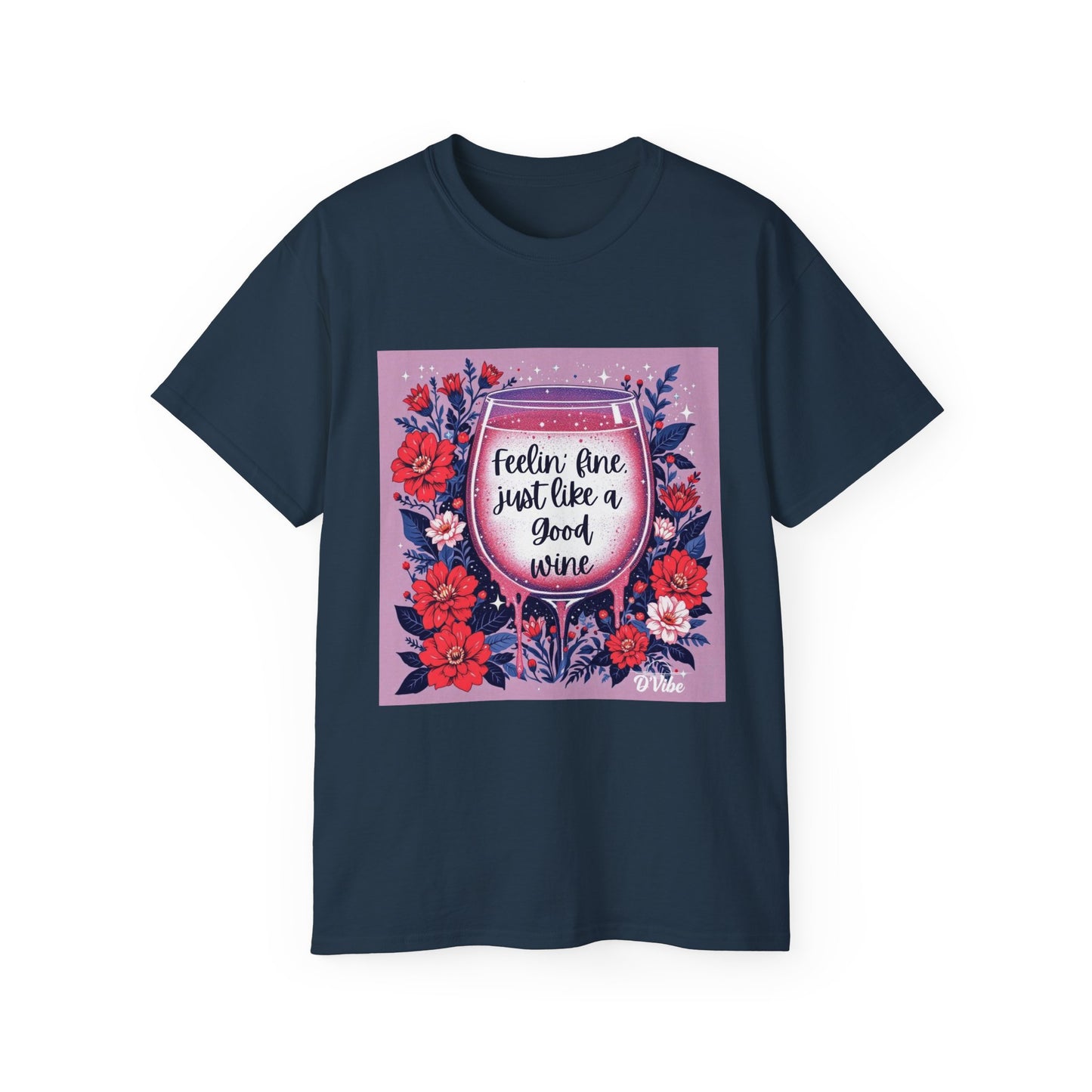 Feeling Fine Just Like A Good WIne - Graphic Tee, Unisex Ultra Cotton Shirt, Wine Lover Gift, Summer Essentials, Casual Wear T-Shirt