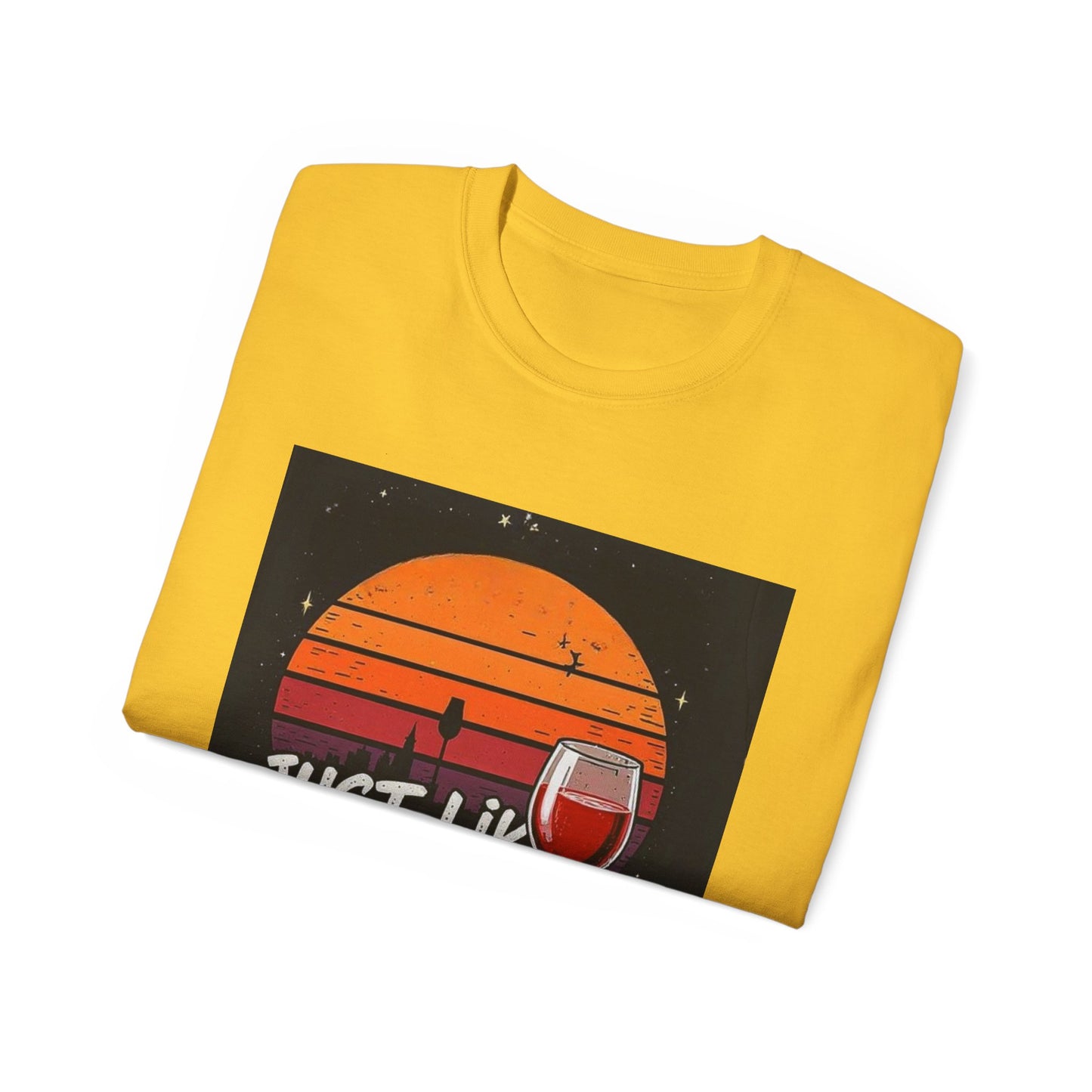 Just Like A Good Wine - Vintage Unisex Tee, Graphic, Casual Good Vibes Wine Designs, Beach Party T-Shirt