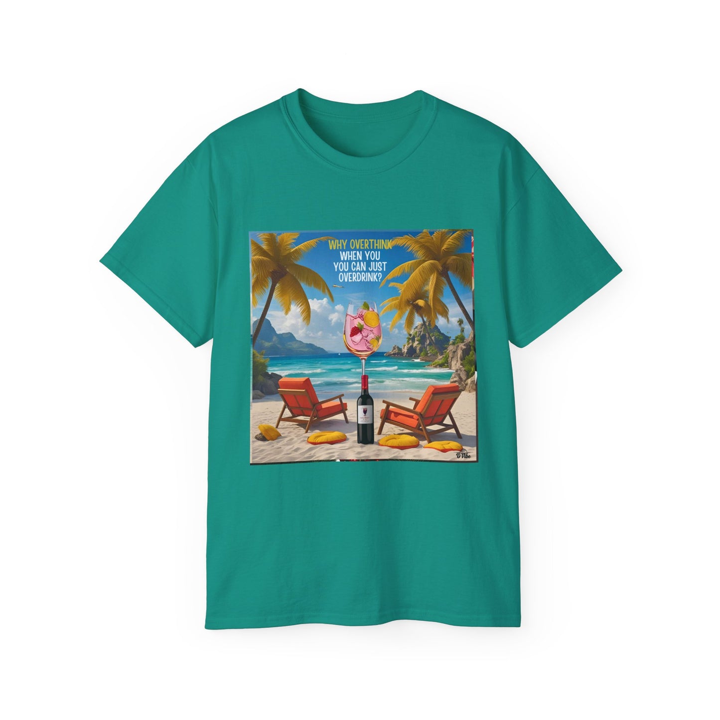 Why Overthink When You Can Just Overdrink - Tropical Paradise Tee - Relaxing Beach Vibes, Perfect for Summer, Vacations, Gifts, Parties, Casual Wear