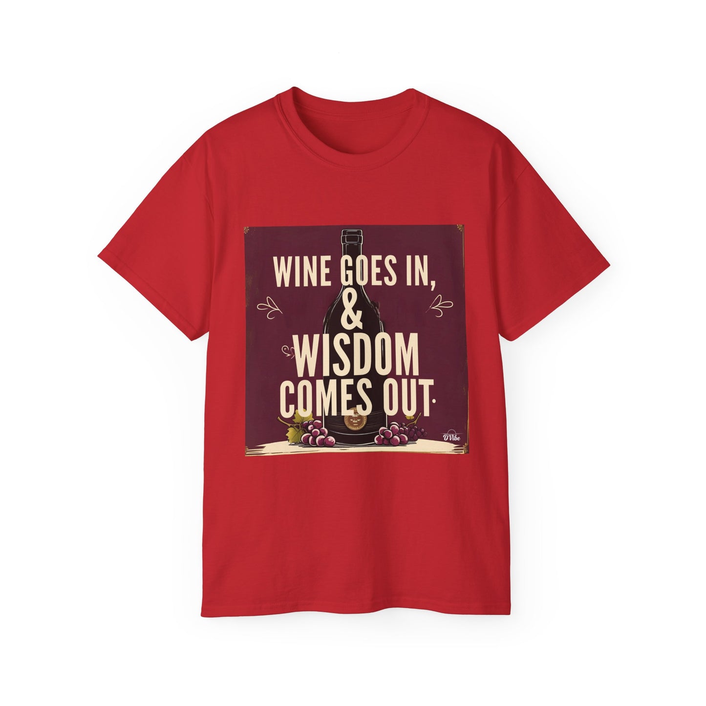 Wine Goes In Wisdom Comes Out - Wine Wisdom Unisex Tee - Perfect Gift for Wine Lovers, Cozy Night In, Wine Themed Party, Funny Quote Shirt, Summer Essential