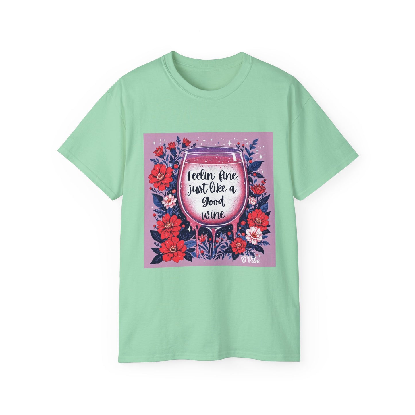 Feeling Fine Just Like A Good WIne - Graphic Tee, Unisex Ultra Cotton Shirt, Wine Lover Gift, Summer Essentials, Casual Wear T-Shirt