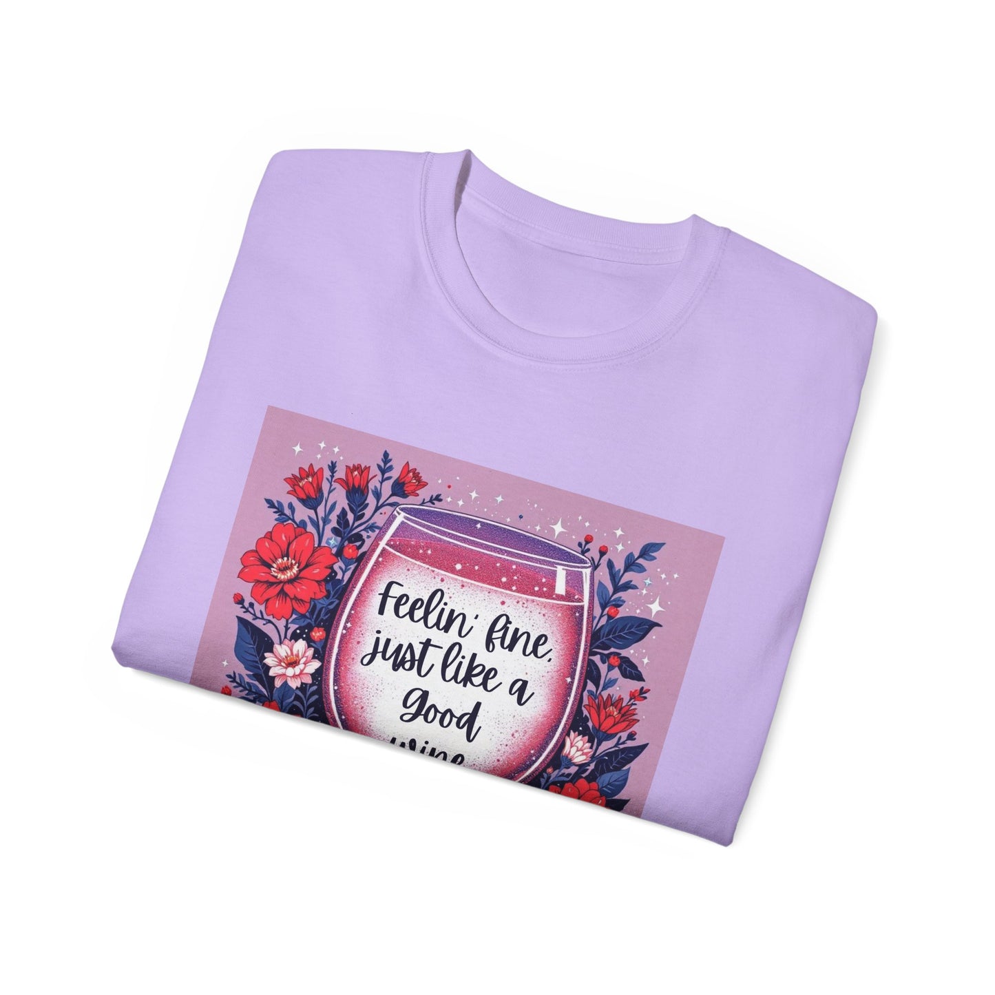 Feeling Fine Just Like A Good WIne - Graphic Tee, Unisex Ultra Cotton Shirt, Wine Lover Gift, Summer Essentials, Casual Wear T-Shirt
