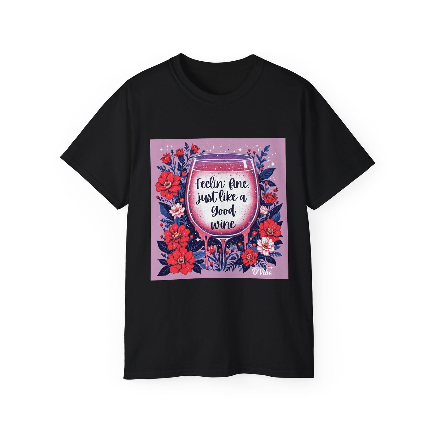 Feeling Fine Just Like A Good WIne - Graphic Tee, Unisex Ultra Cotton Shirt, Wine Lover Gift, Summer Essentials, Casual Wear T-Shirt