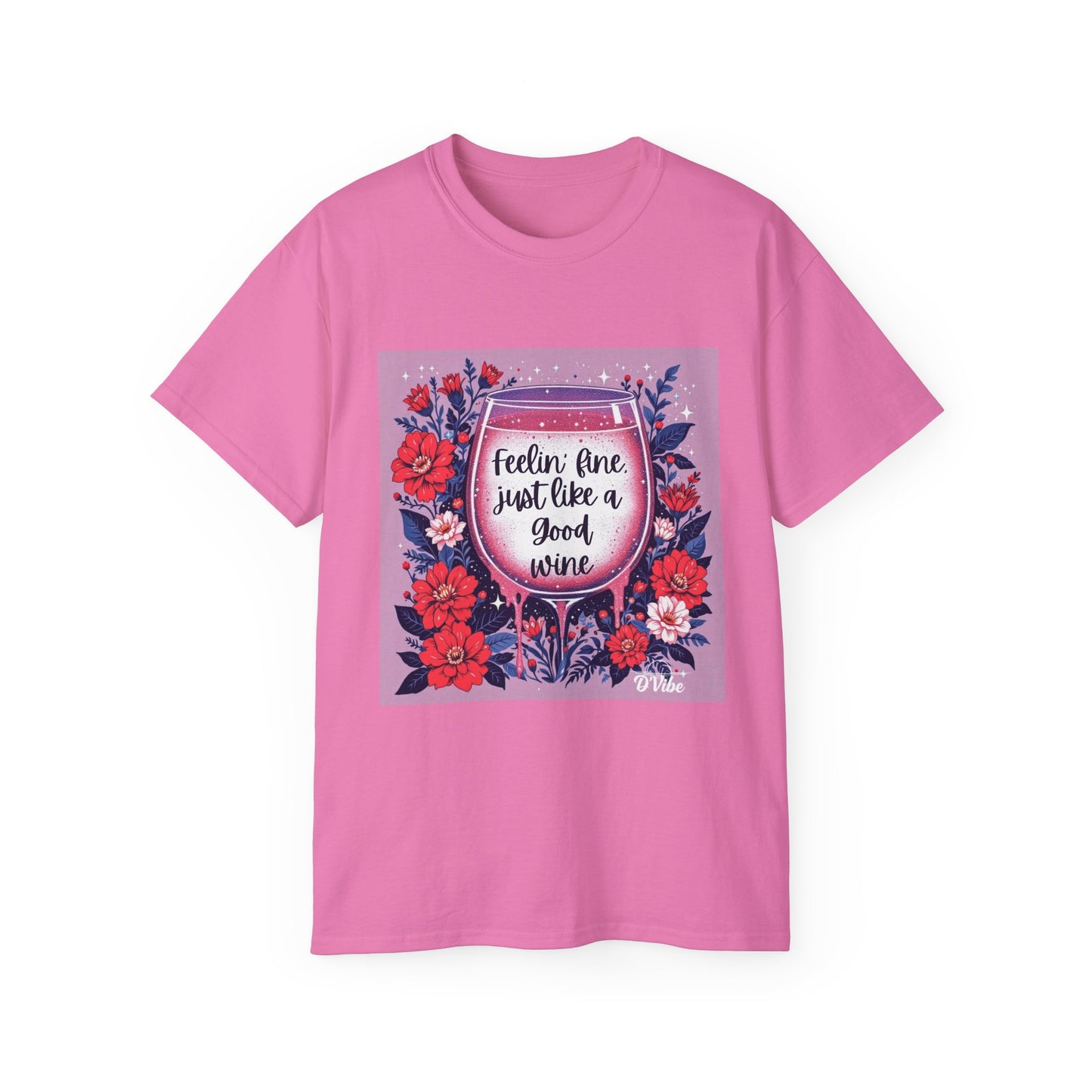 Feeling Fine Just Like A Good WIne - Graphic Tee, Unisex Ultra Cotton Shirt, Wine Lover Gift, Summer Essentials, Casual Wear T-Shirt