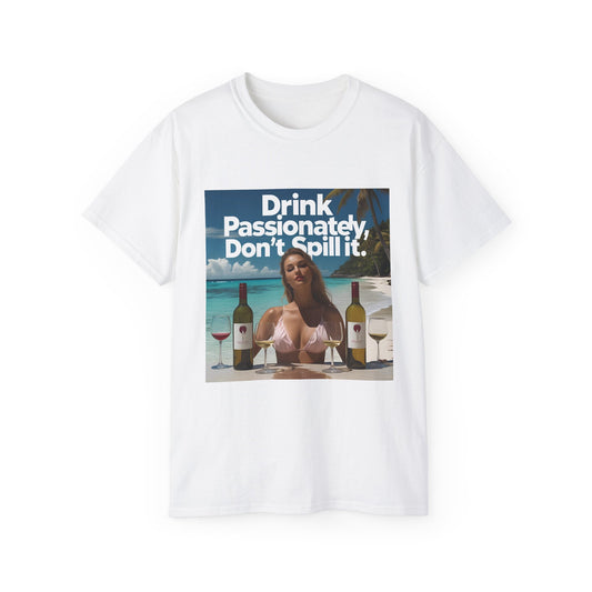 Drink Passionately Tee, Funny T-Shirt, Unisex Cotton Shirt, Gift for Wine Lovers, Casual Summer Top, Beachwear