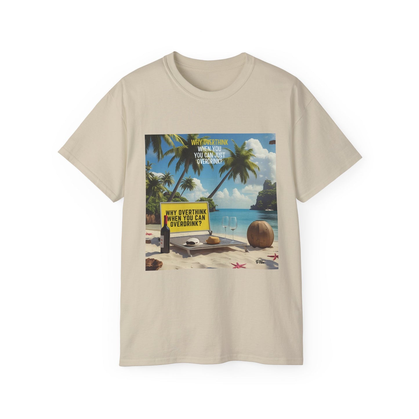 Why Overthink When You Can Overdrink - Tropical Vibes Graphic Tee, Relaxed Summer Shirt, Vacation Wardrobe Essential, Funny Beach Apparel, Unisex Gift for Travel Lovers