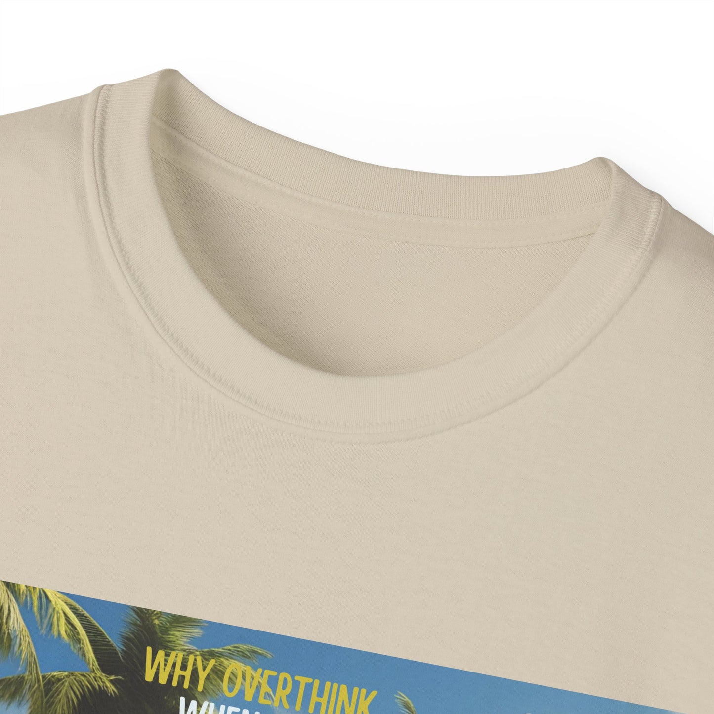 Why Overthink When You Can Overdrink - Tropical Vibes Graphic Tee, Relaxed Summer Shirt, Vacation Wardrobe Essential, Funny Beach Apparel, Unisex Gift for Travel Lovers