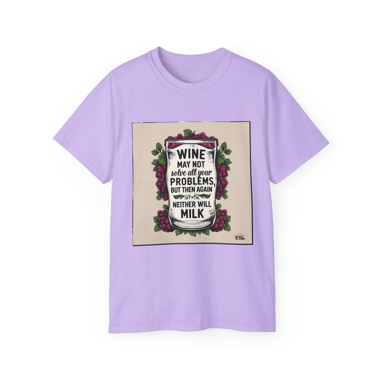Wine May Not Solve Your Problem, Neither Milk - Funny Wine Quote Unisex Tee, Perfect Gift for Wine Lovers, Casual Wear, Birthday Gifts, Relaxed Style