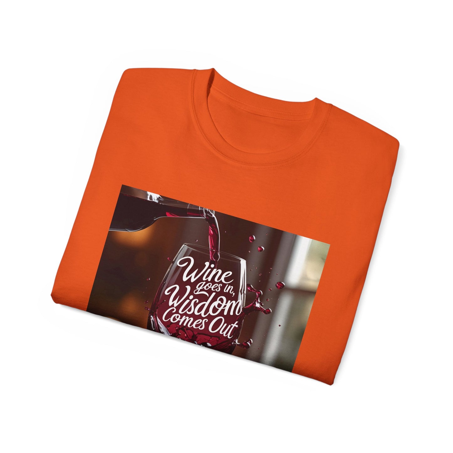 Wine Goes In Wisdom Comes Out - Wine & Wisdom Unisex Tee, Funny T-Shirt for Wine Lovers, Gift for Friends, Casual Wear, Cozy Humor Shirt