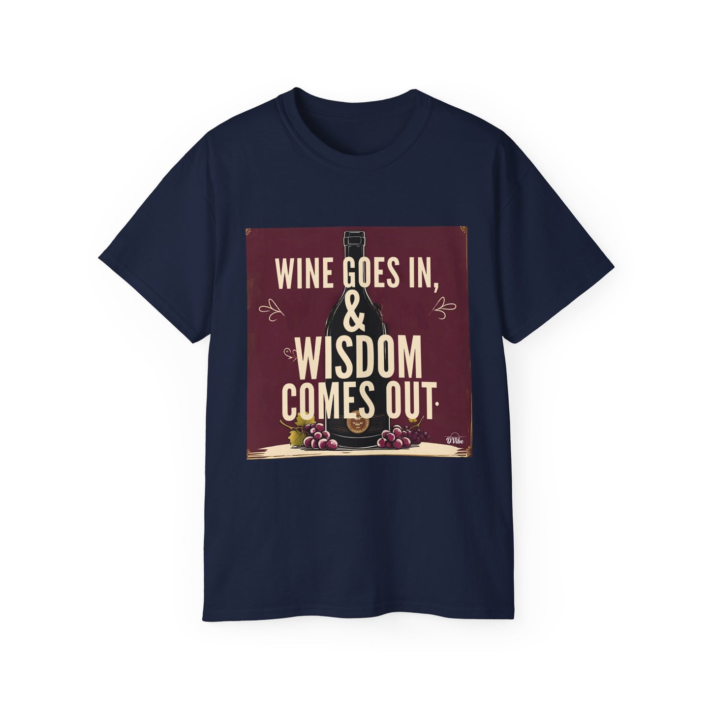 Wine Goes In Wisdom Comes Out - Wine Wisdom Unisex Tee - Perfect Gift for Wine Lovers, Cozy Night In, Wine Themed Party, Funny Quote Shirt, Summer Essential