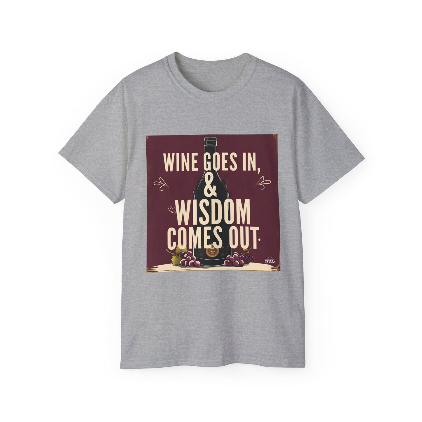 Wine Goes In Wisdom Comes Out - Wine Wisdom Unisex Tee - Perfect Gift for Wine Lovers, Cozy Night In, Wine Themed Party, Funny Quote Shirt, Summer Essential