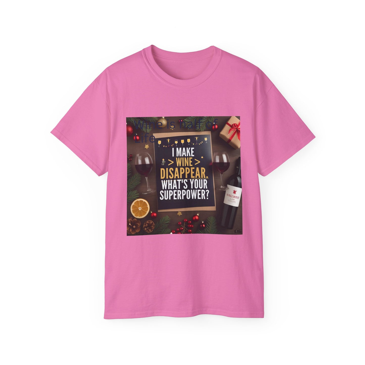 I Make Wine Disappear, What's Your Superpower - Fun Wine Superpower Tee, Gift for Wine Lovers, Funny T-Shirt, Casual Wear, Party Humor Shirt