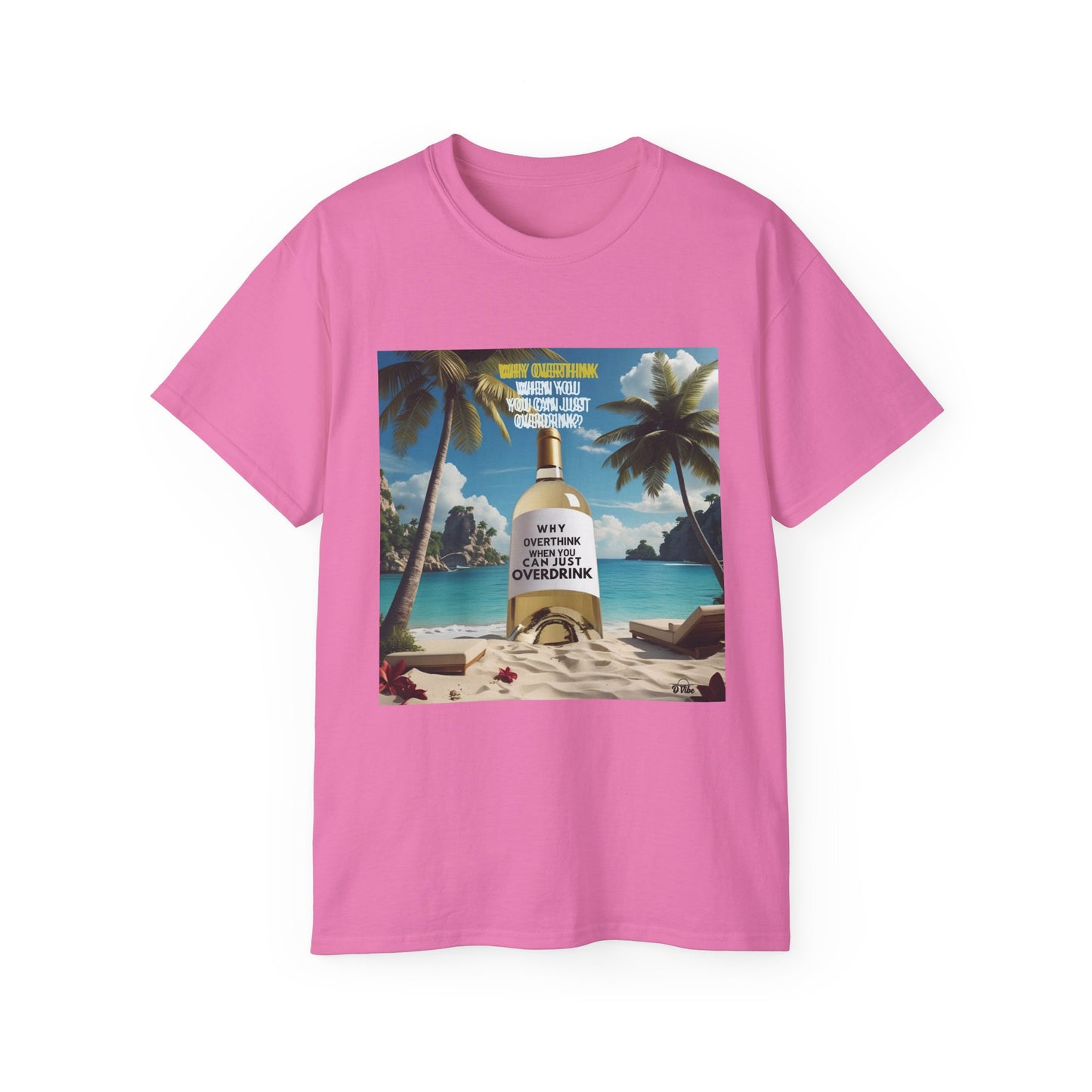 Why Overthink When You Can Just Overdrink - Tropical Vibe T-Shirt for Beach Lovers, Summer Vacation Tee, Funny Beach Graphic Shirt, Gift for Travel Enthusiasts, Relaxation Apparel