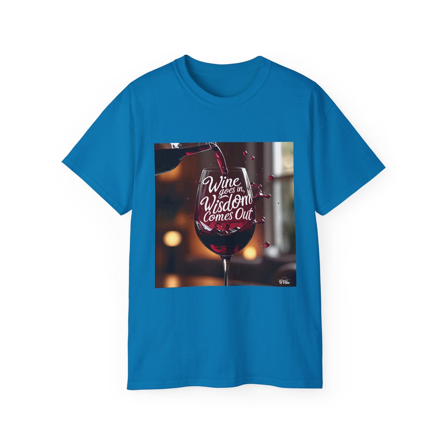 Wine Goes In Wisdom Comes Out - Wine & Wisdom Unisex Tee, Funny T-Shirt for Wine Lovers, Gift for Friends, Casual Wear, Cozy Humor Shirt