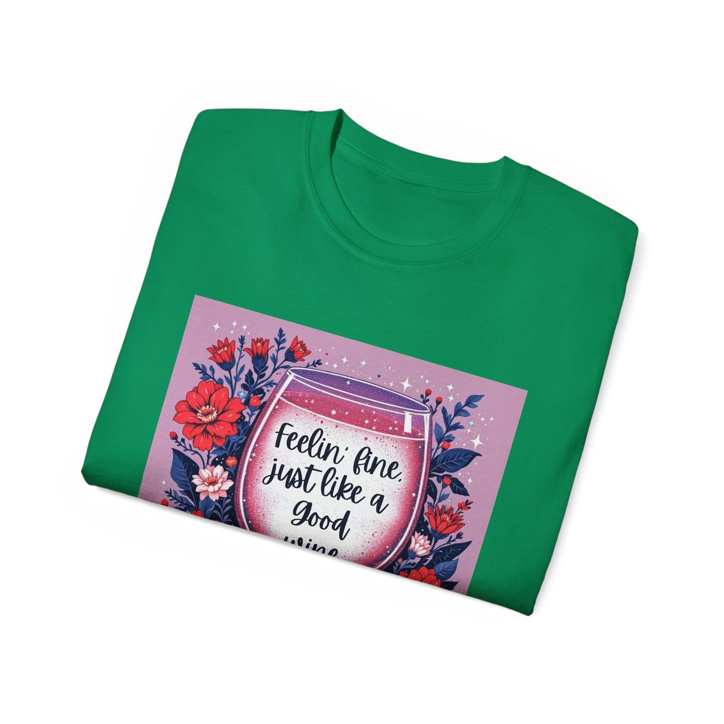 Feeling Fine Just Like  A Good WIne - Graphic Tee, Unisex Ultra Cotton Shirt, Wine Lover Gift, Summer Essentials, Casual Wear T-Shirt