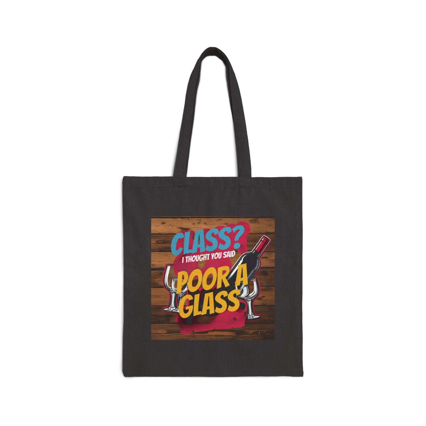 Wine Class Humor - Fun Quote Cotton Canvas Tote Bag, Classy Tote, Reusable Shopping Bag, Gift for Wine Lovers, Eco-Friendly Bag