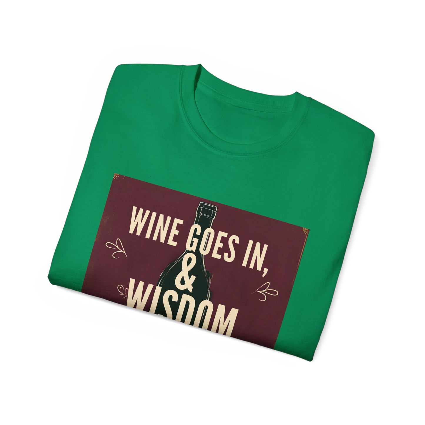 Wine Goes In Wisdom Comes Out - Wine Wisdom Unisex Tee - Perfect Gift for Wine Lovers, Cozy Night In, Wine Themed Party, Funny Quote Shirt, Summer Essential