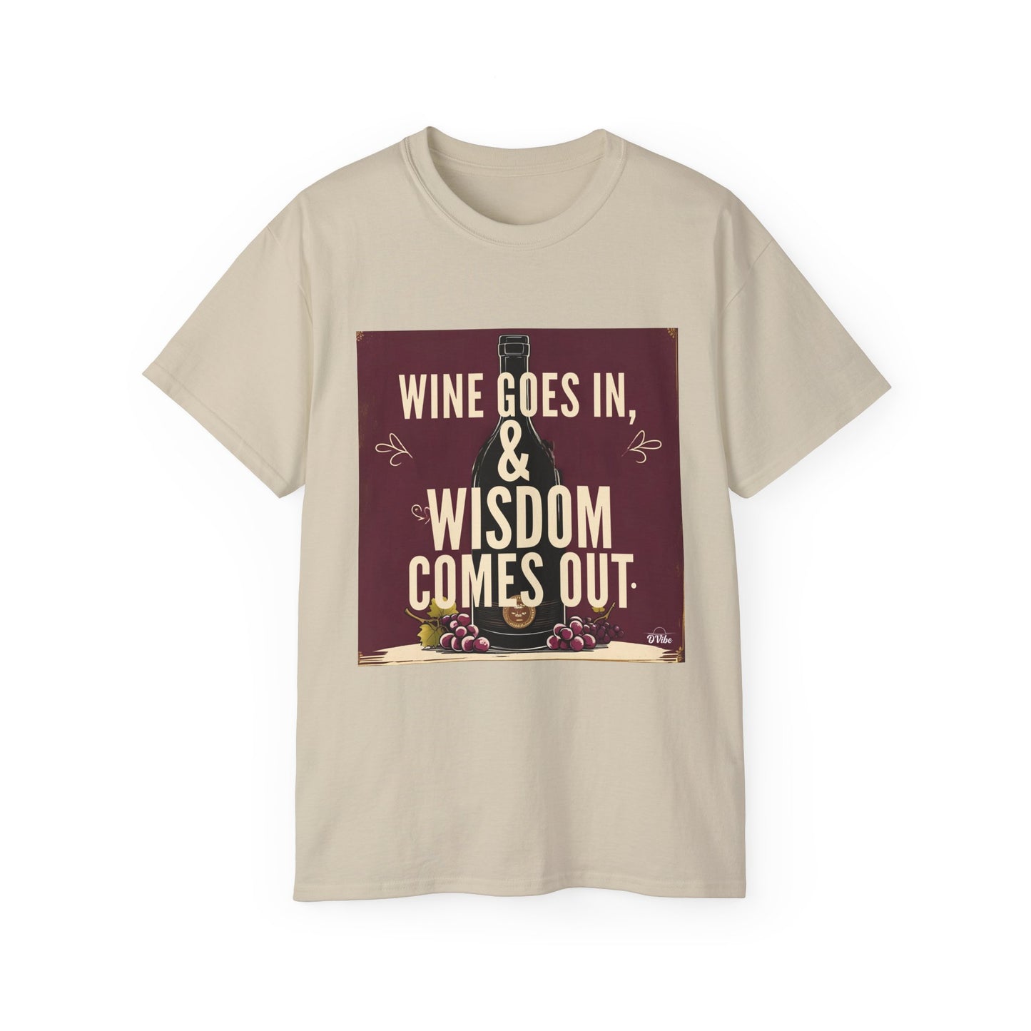 Wine Goes In Wisdom Comes Out - Wine Wisdom Unisex Tee - Perfect Gift for Wine Lovers, Cozy Night In, Wine Themed Party, Funny Quote Shirt, Summer Essential