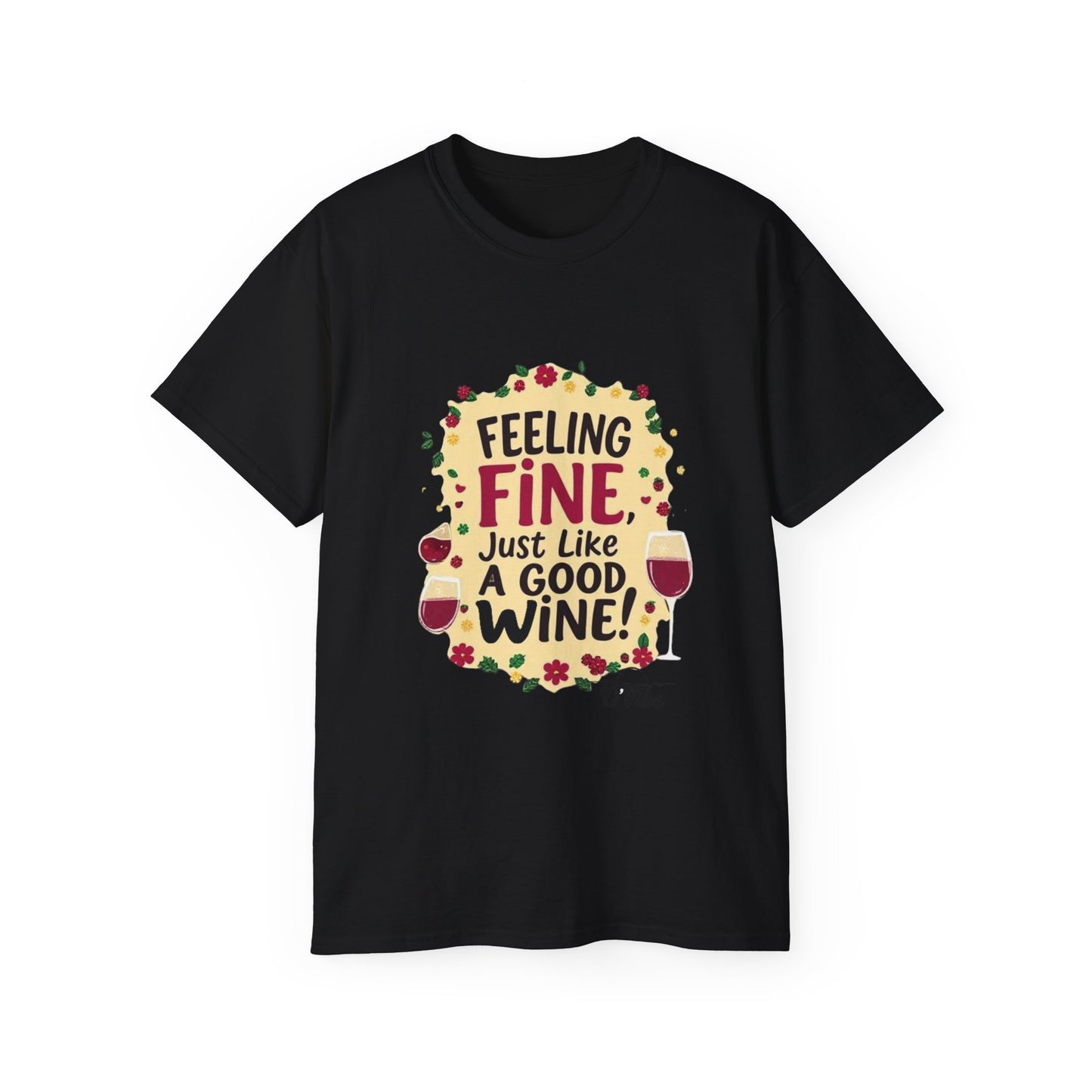 Feeling Fine Just Like A Good Wine - Vintage Unisex Tee, Wine Lover Gift, Party Shirt, Funny Graphic T-Shirt, Relaxed Fit Apparel