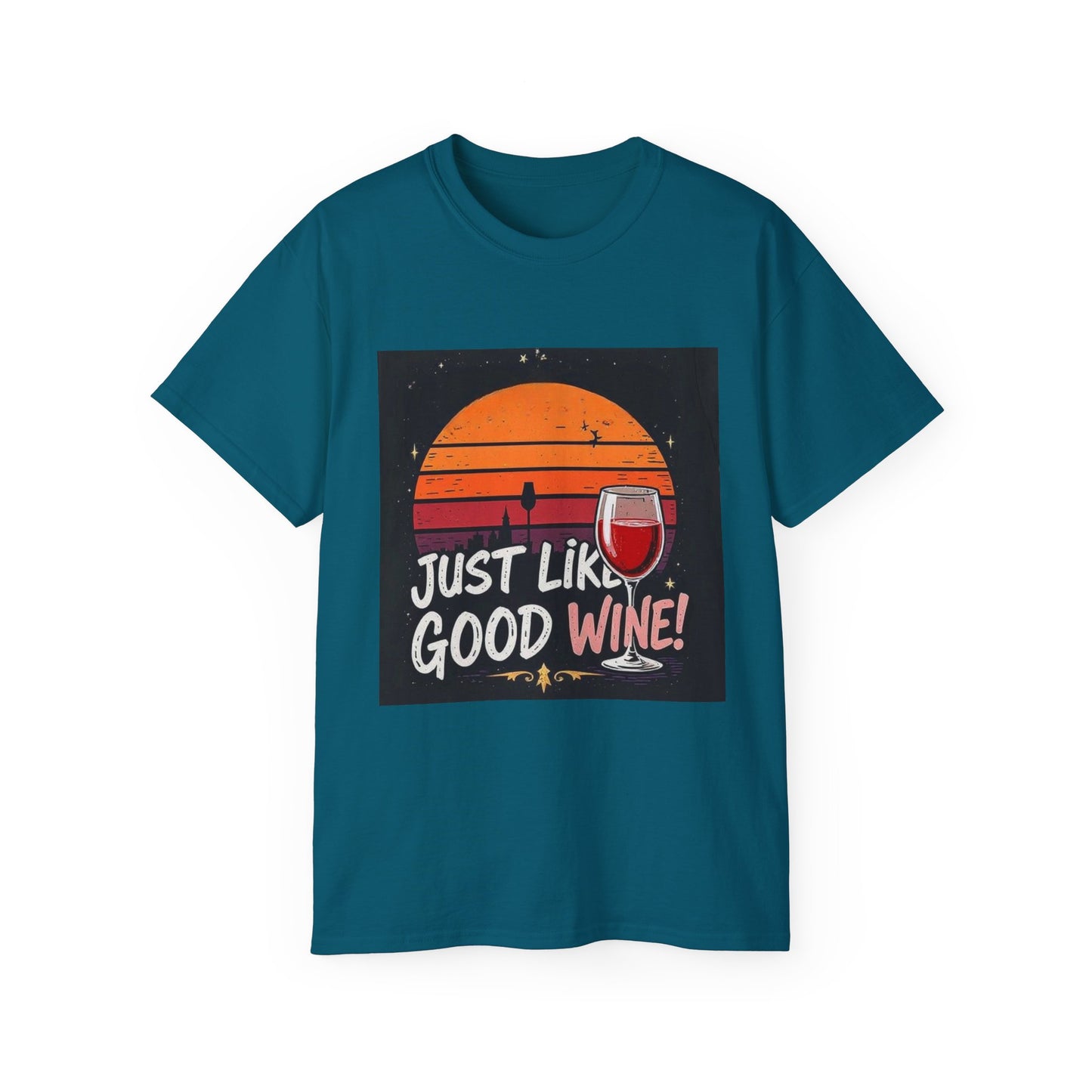 Just Like A Good Wine - Vintage Unisex Tee, Graphic, Casual Good Vibes Wine Designs, Beach Party T-Shirt