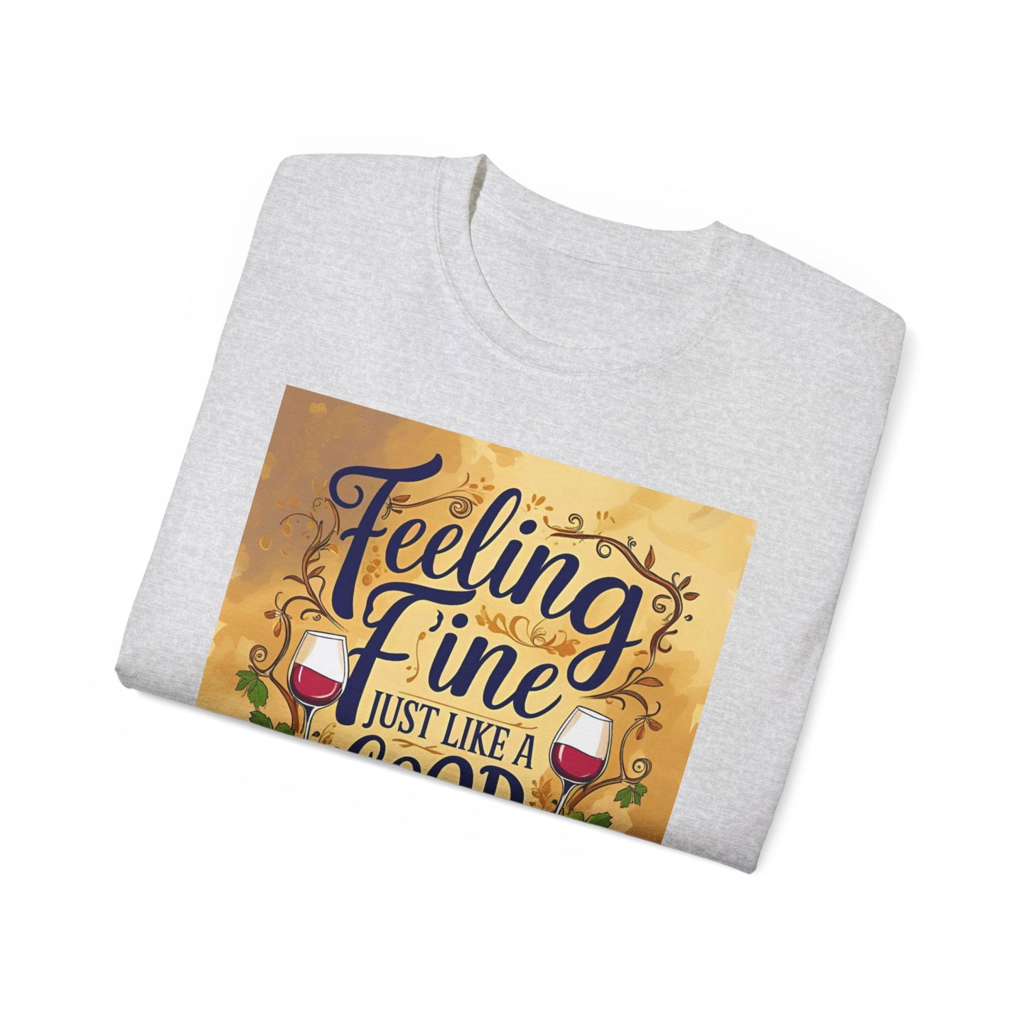 Feeling Fine Wine Unisex Tee, Wine Lover Shirt, Gift for Sommelier, Casual Wear, Funny Wine T-Shirt, Celebration Apparel