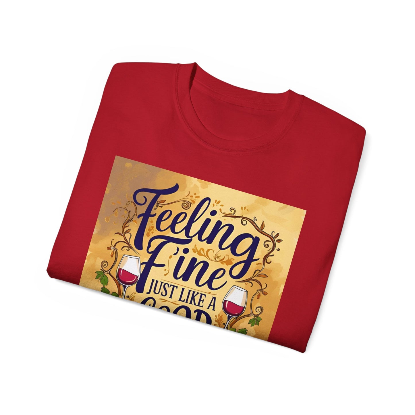 Feeling Fine Wine Unisex Tee, Wine Lover Shirt, Gift for Sommelier, Casual Wear, Funny Wine T-Shirt, Celebration Apparel