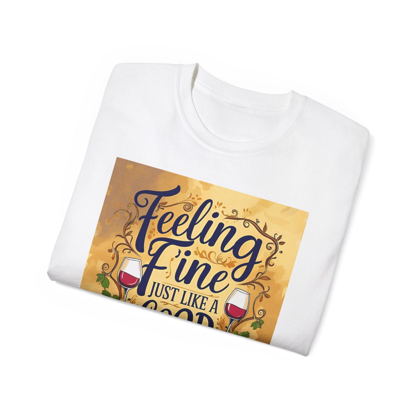 Feeling Fine Wine Unisex Tee, Wine Lover Shirt, Gift for Sommelier, Casual Wear, Funny Wine T-Shirt, Celebration Apparel