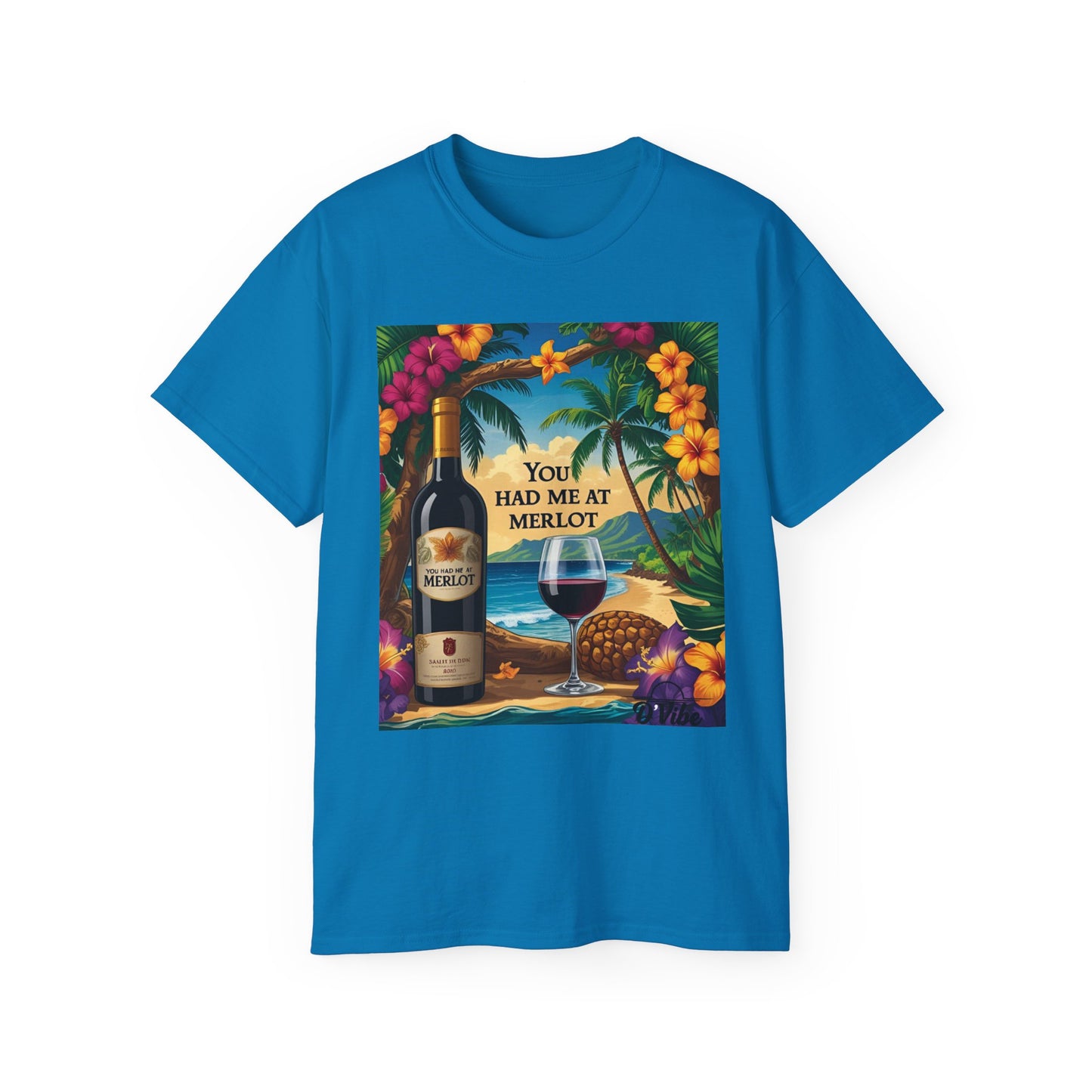 You Had Me At Merlot - Wine Lover's Paradise Tee, Perfect Gift for Wine Enthusiasts, You Had Me at Merlot Shirt, Tropical Vibe T-Shirt, Beach Party Apparel