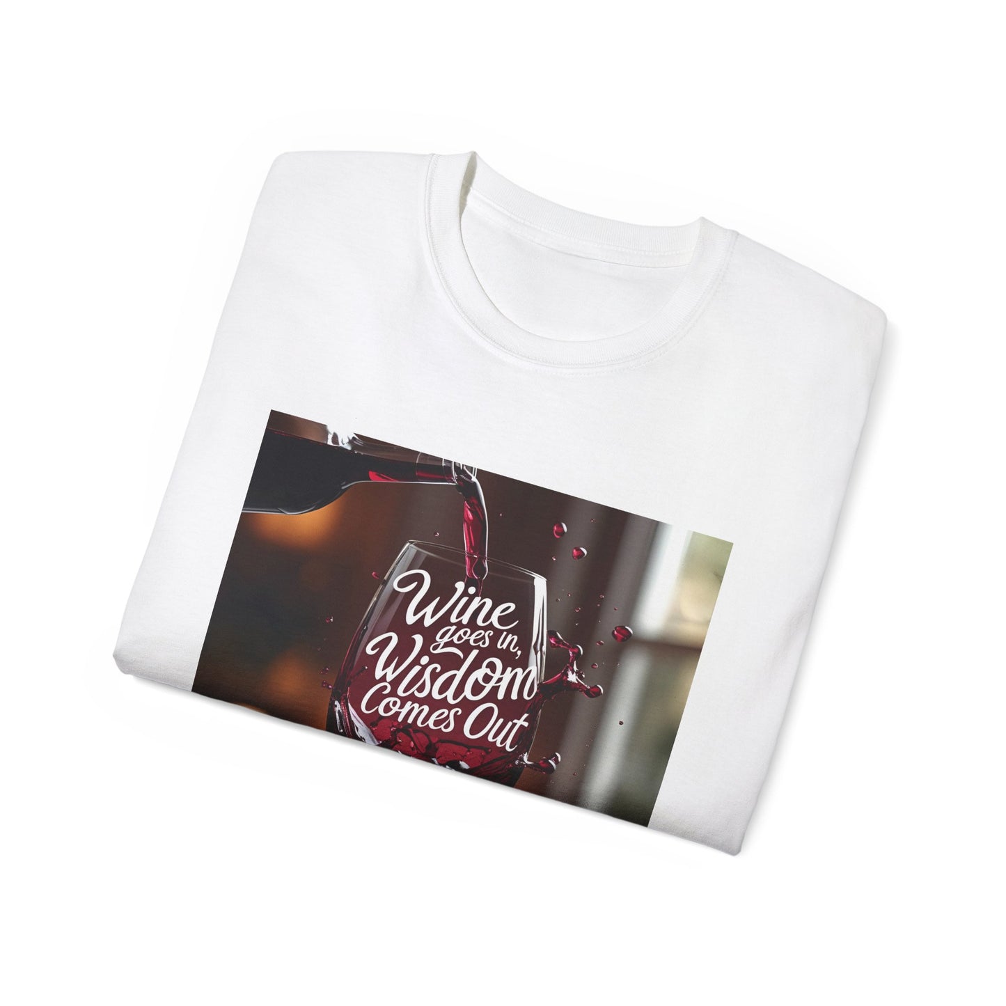 Wine Goes In Wisdom Comes Out - Wine & Wisdom Unisex Tee, Funny T-Shirt for Wine Lovers, Gift for Friends, Casual Wear, Cozy Humor Shirt