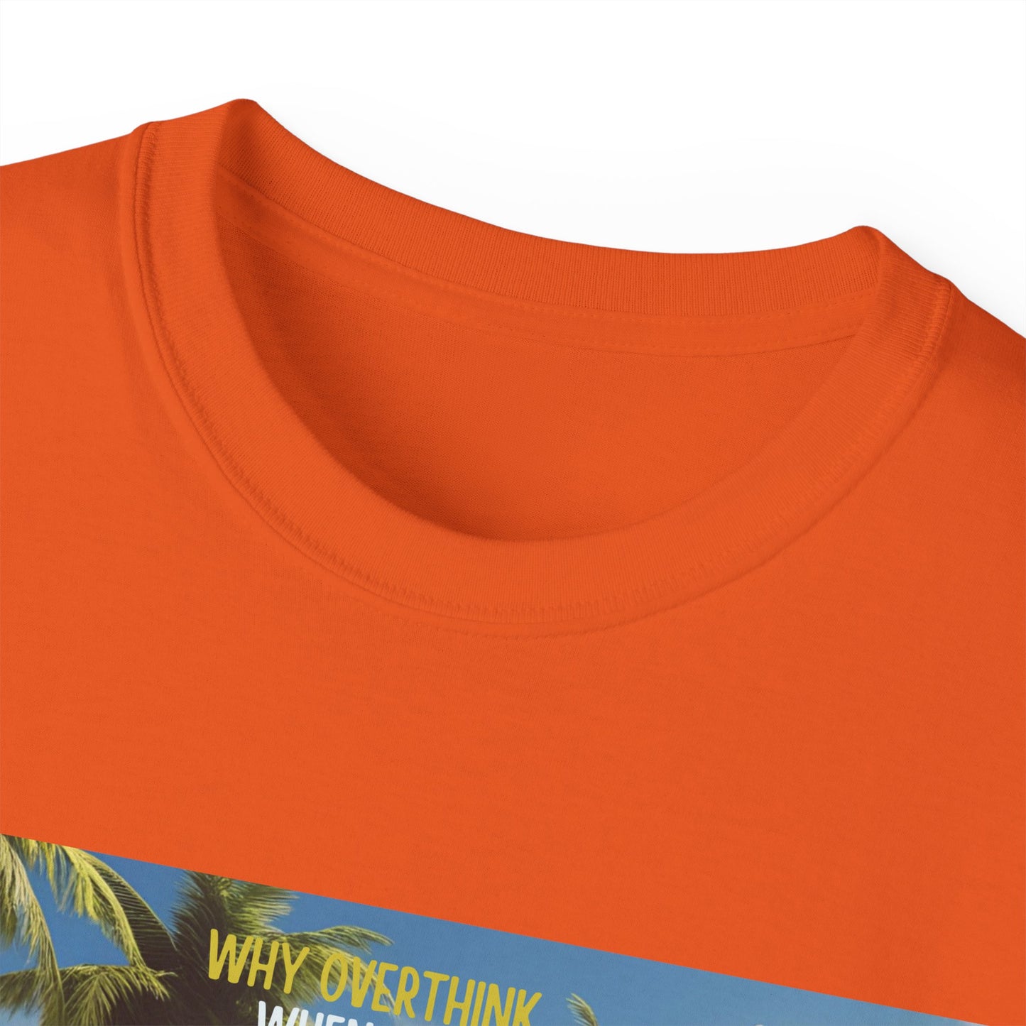 Why Overthink When You Can Overdrink - Tropical Vibes Graphic Tee, Relaxed Summer Shirt, Vacation Wardrobe Essential, Funny Beach Apparel, Unisex Gift for Travel Lovers