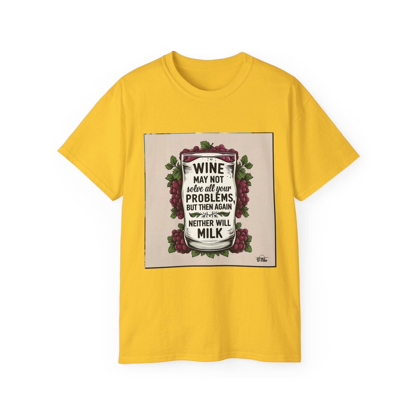 Wine May Not Solve Your Problem, Neither Milk - Funny Wine Quote Unisex Tee, Perfect Gift for Wine Lovers, Casual Wear, Birthday Gifts, Relaxed Style