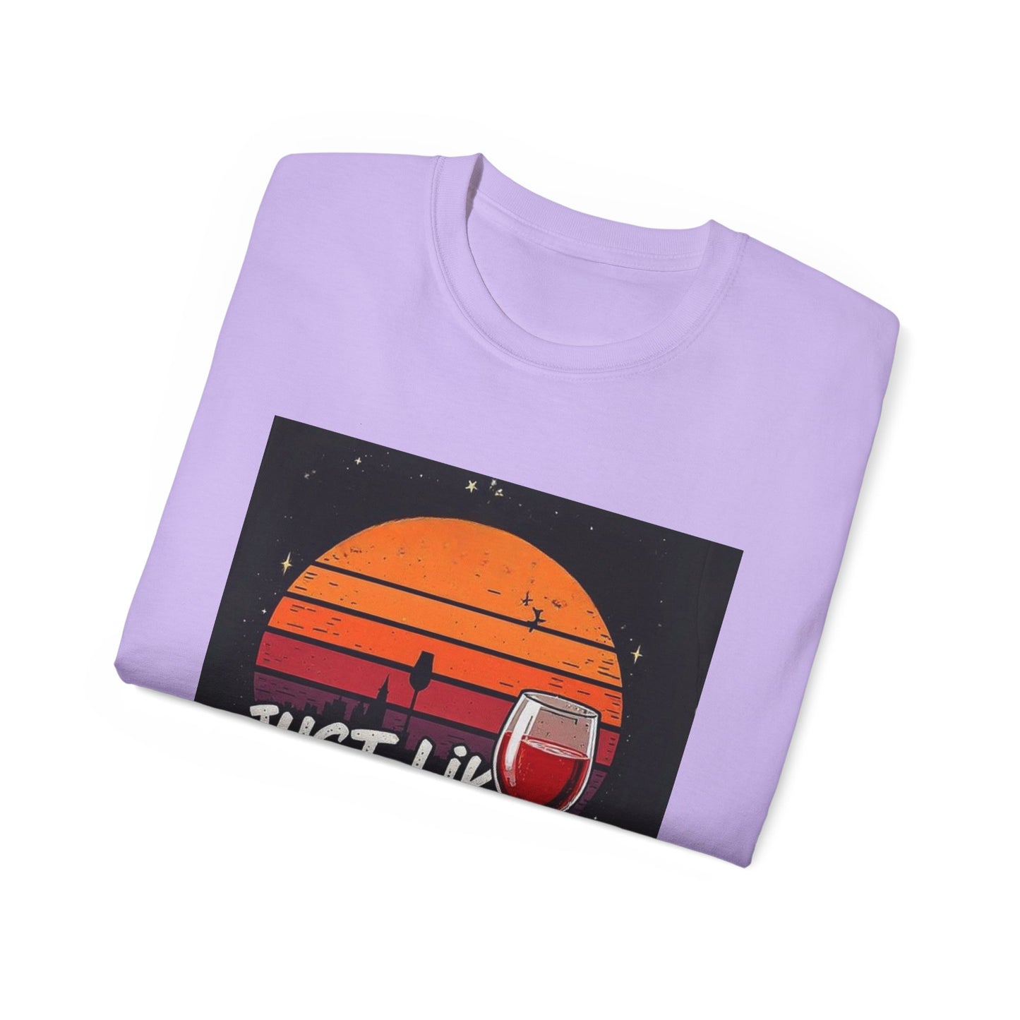 Just Like A Good Wine - Vintage Unisex Tee, Graphic, Casual Good Vibes Wine Designs, Beach Party T-Shirt