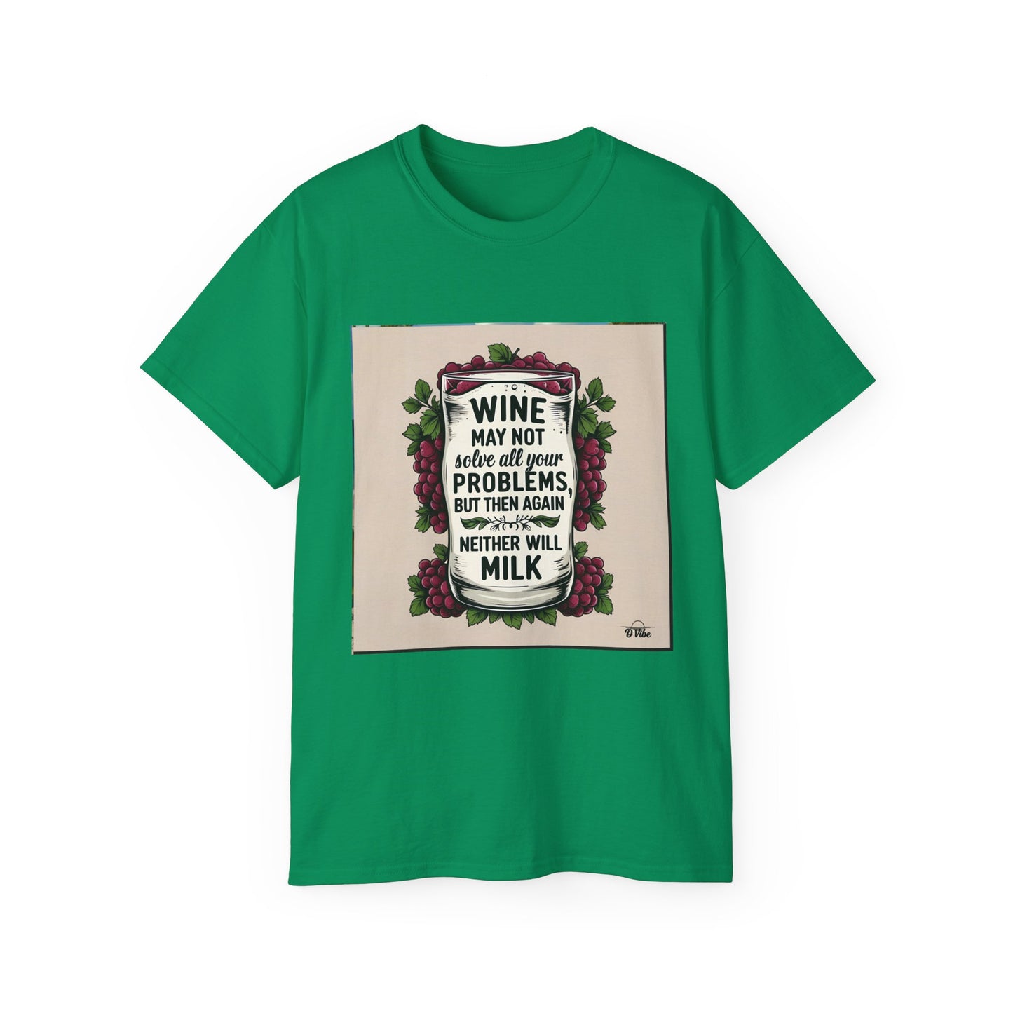 Wine May Not Solve Your Problem, Neither Milk - Funny Wine Quote Unisex Tee, Perfect Gift for Wine Lovers, Casual Wear, Birthday Gifts, Relaxed Style