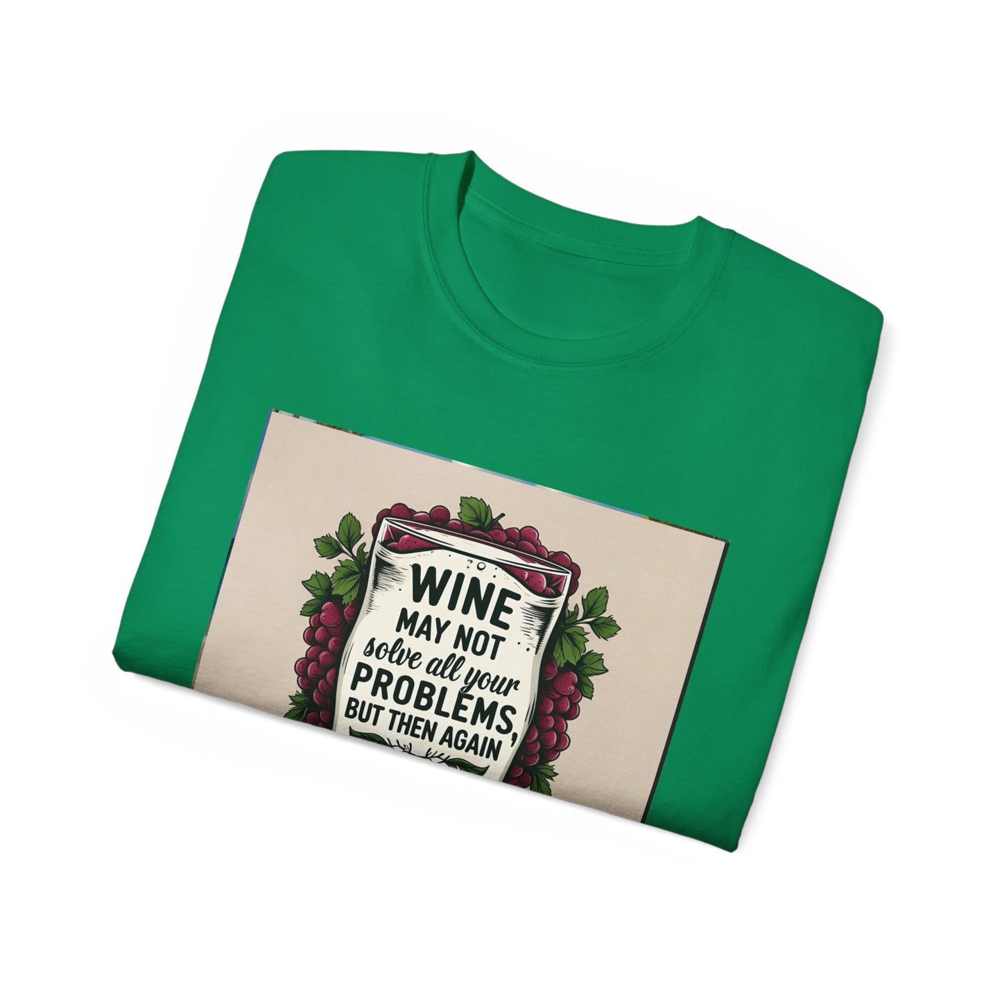 Wine May Not Solve Your Problem, Neither Milk - Funny Wine Quote Unisex Tee, Perfect Gift for Wine Lovers, Casual Wear, Birthday Gifts, Relaxed Style