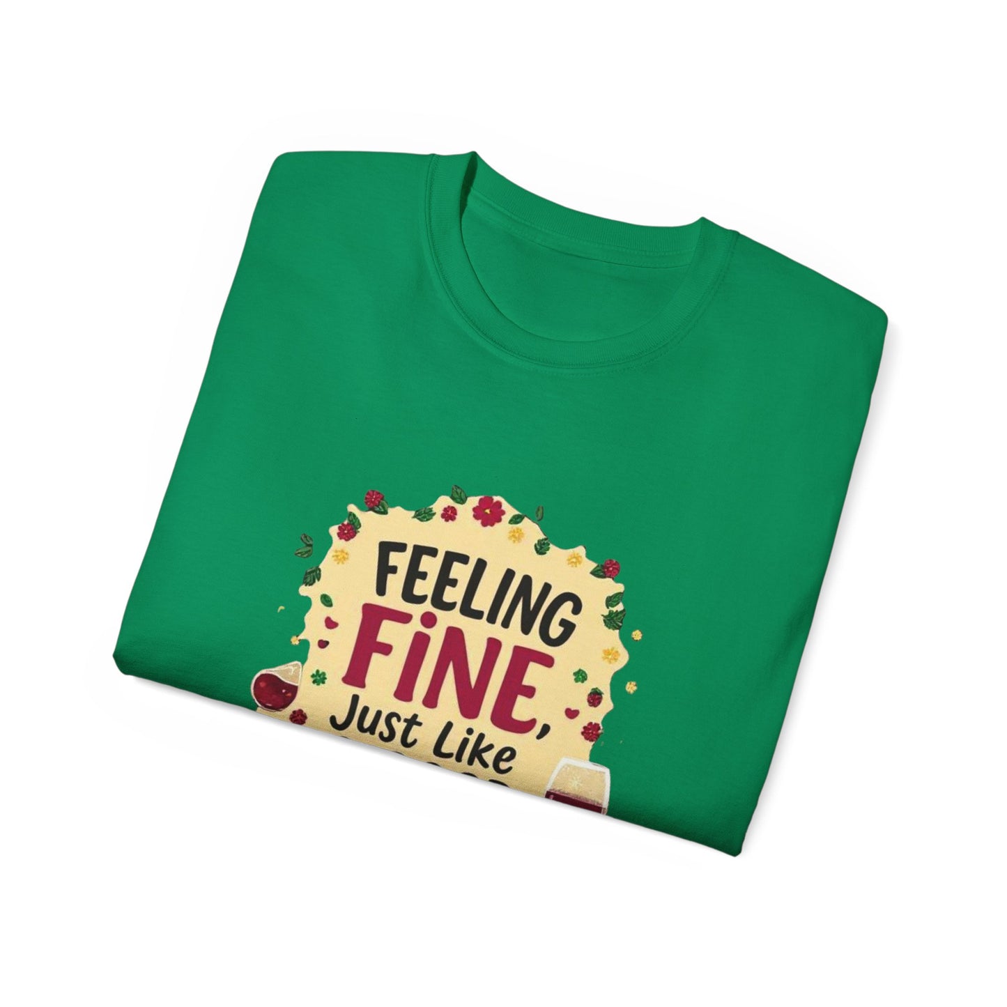 Feeling Fine Just Like A Good Wine - Vintage Unisex Tee, Wine Lover Gift, Party Shirt, Funny Graphic T-Shirt, Relaxed Fit Apparel