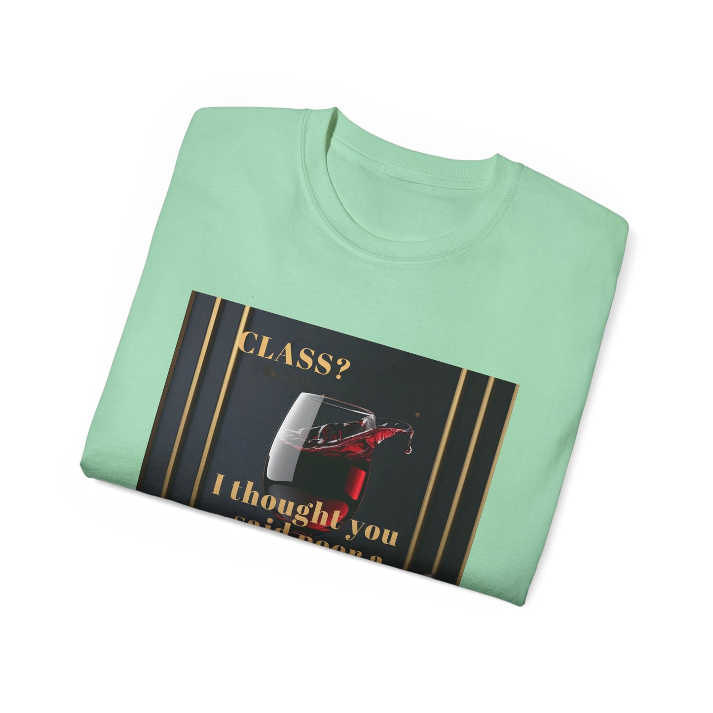 Wine Class Poor Glass - Humor Tee, Funny T-shirt for Wine Lovers, Gift for Hostess, Trendy Unisex Tee, Casual Daywear, Party Outfit