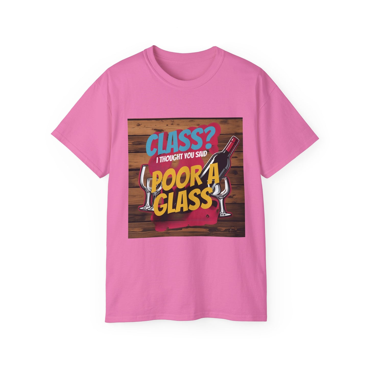 Wine Class Poor Glass - Funny Wine Lover's Tee, Gift for Wine Enthusiasts, Humor Shirt for Celebrations, Unisex T-Shirt for Parties, Casual Wear