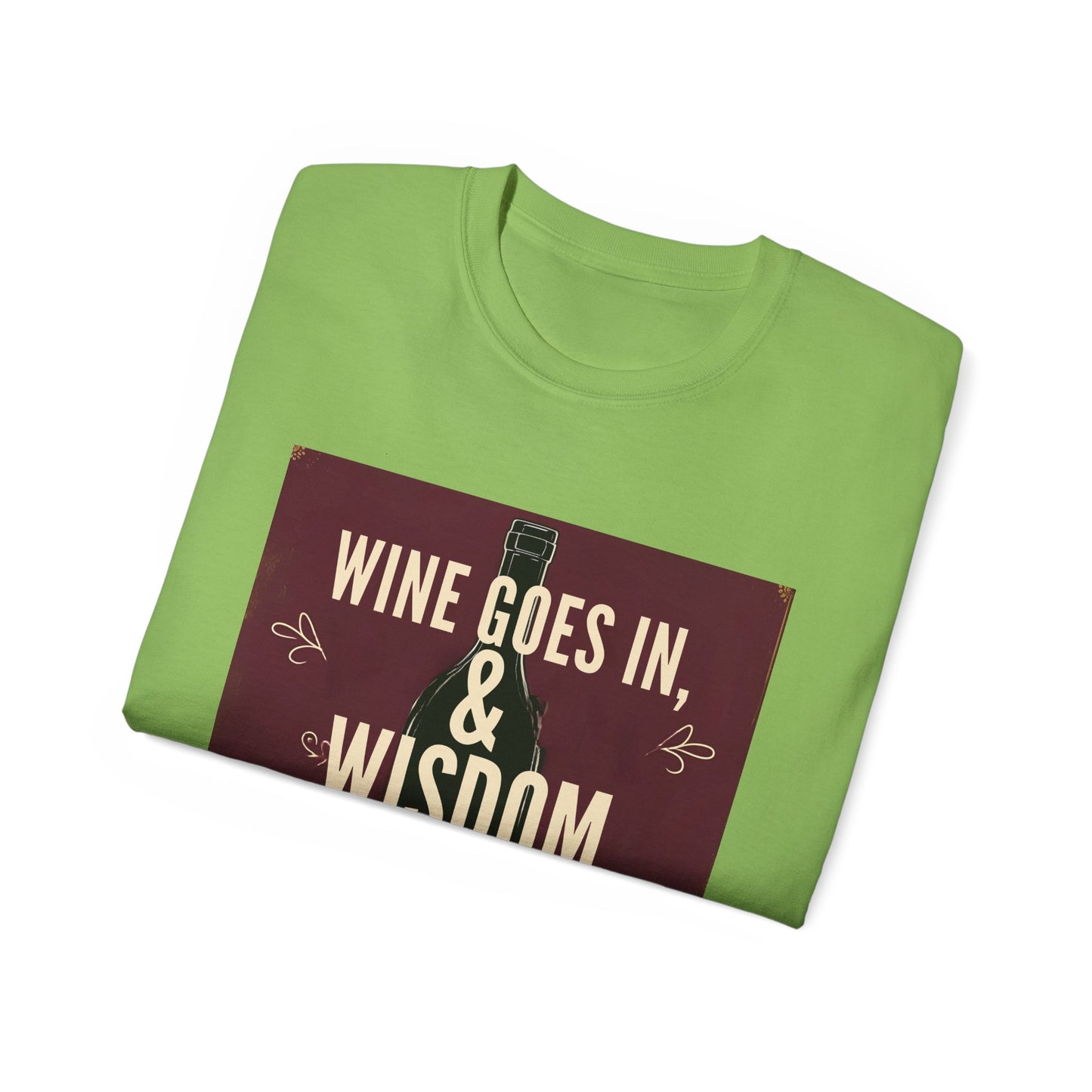 Wine Goes In Wisdom Comes Out - Wine Wisdom Unisex Tee - Perfect Gift for Wine Lovers, Cozy Night In, Wine Themed Party, Funny Quote Shirt, Summer Essential