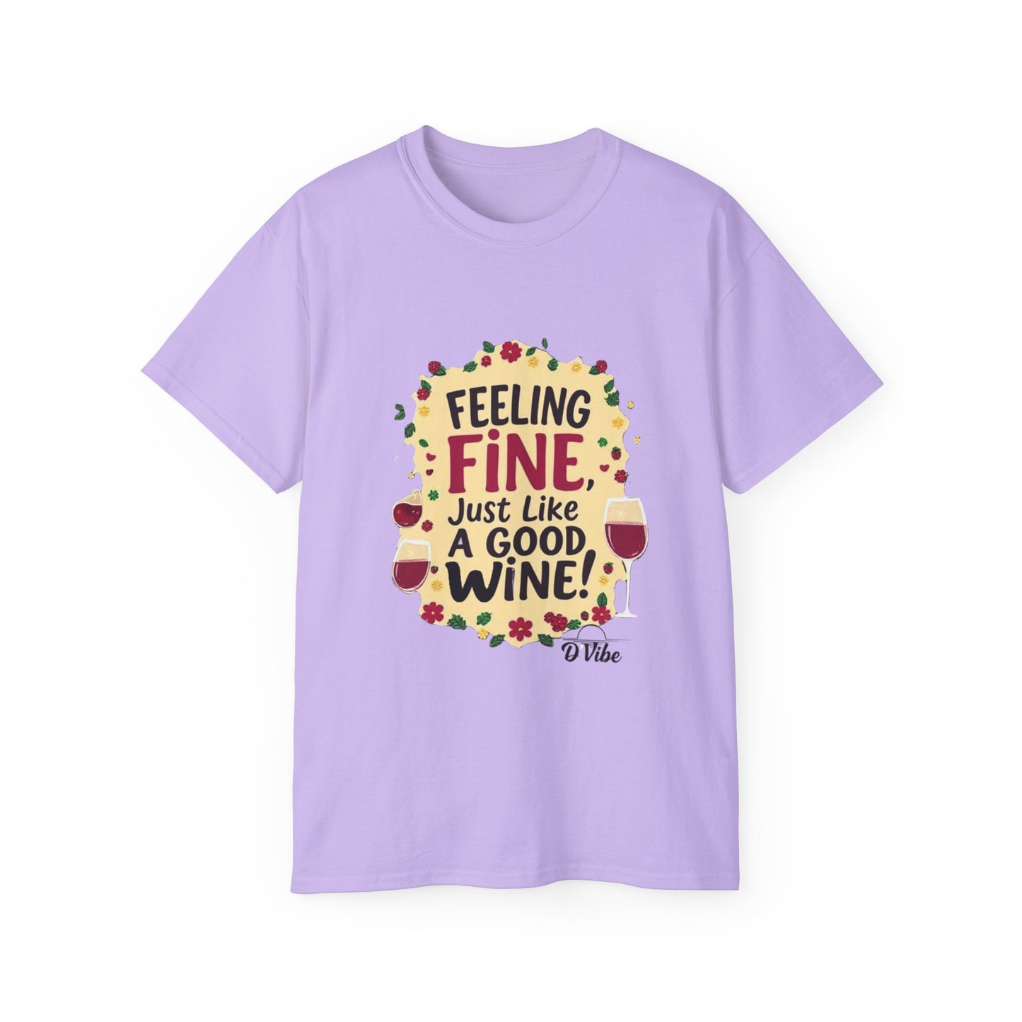 Feeling Fine Just Like A Good Wine - Vintage Unisex Tee, Wine Lover Gift, Party Shirt, Funny Graphic T-Shirt, Relaxed Fit Apparel
