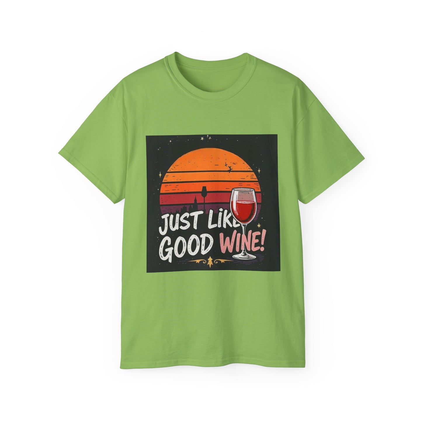 Just Like A Good Wine - Vintage Unisex Tee, Graphic, Casual Good Vibes Wine Designs, Beach Party T-Shirt