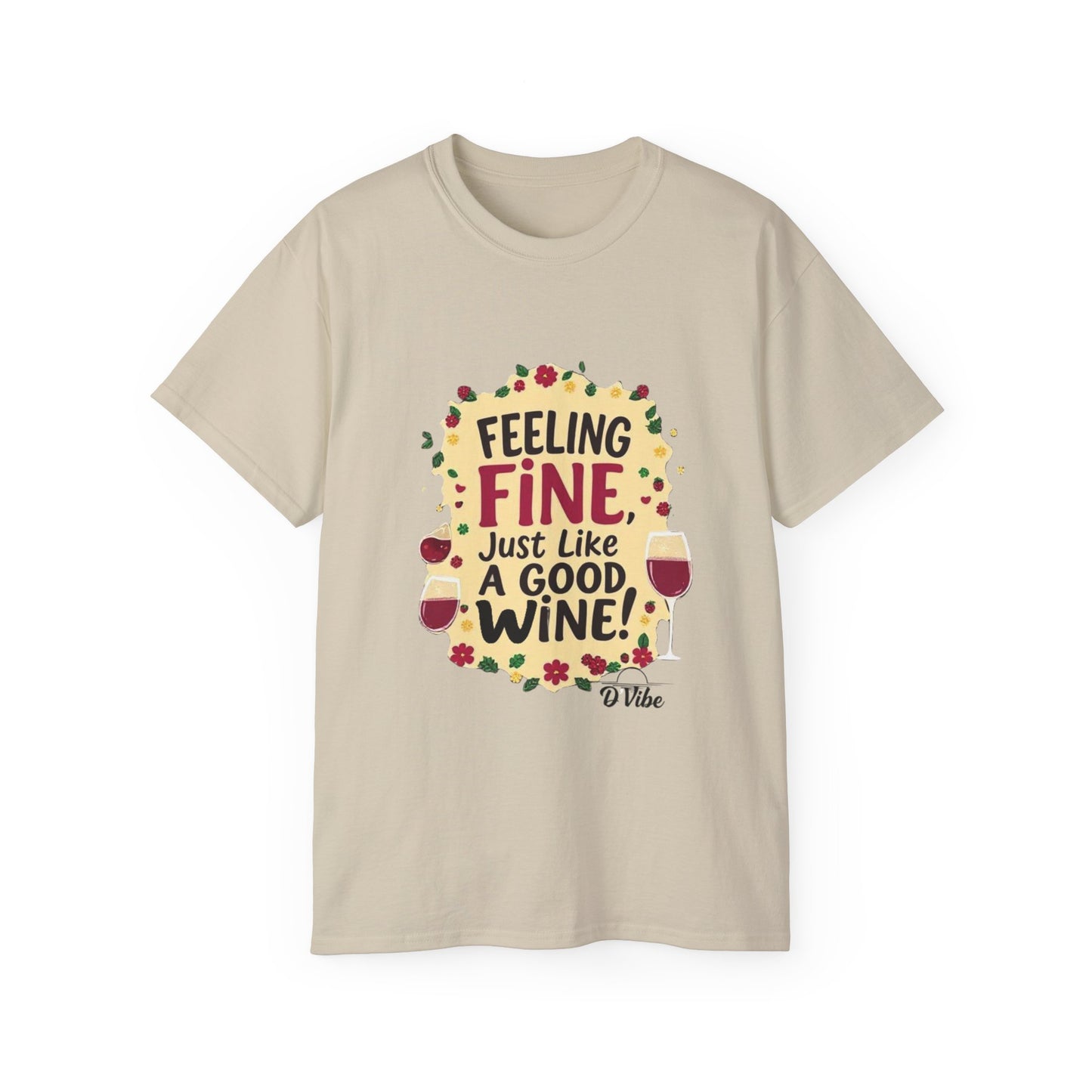 Feeling Fine Just Like A Good Wine - Vintage Unisex Tee, Wine Lover Gift, Party Shirt, Funny Graphic T-Shirt, Relaxed Fit Apparel