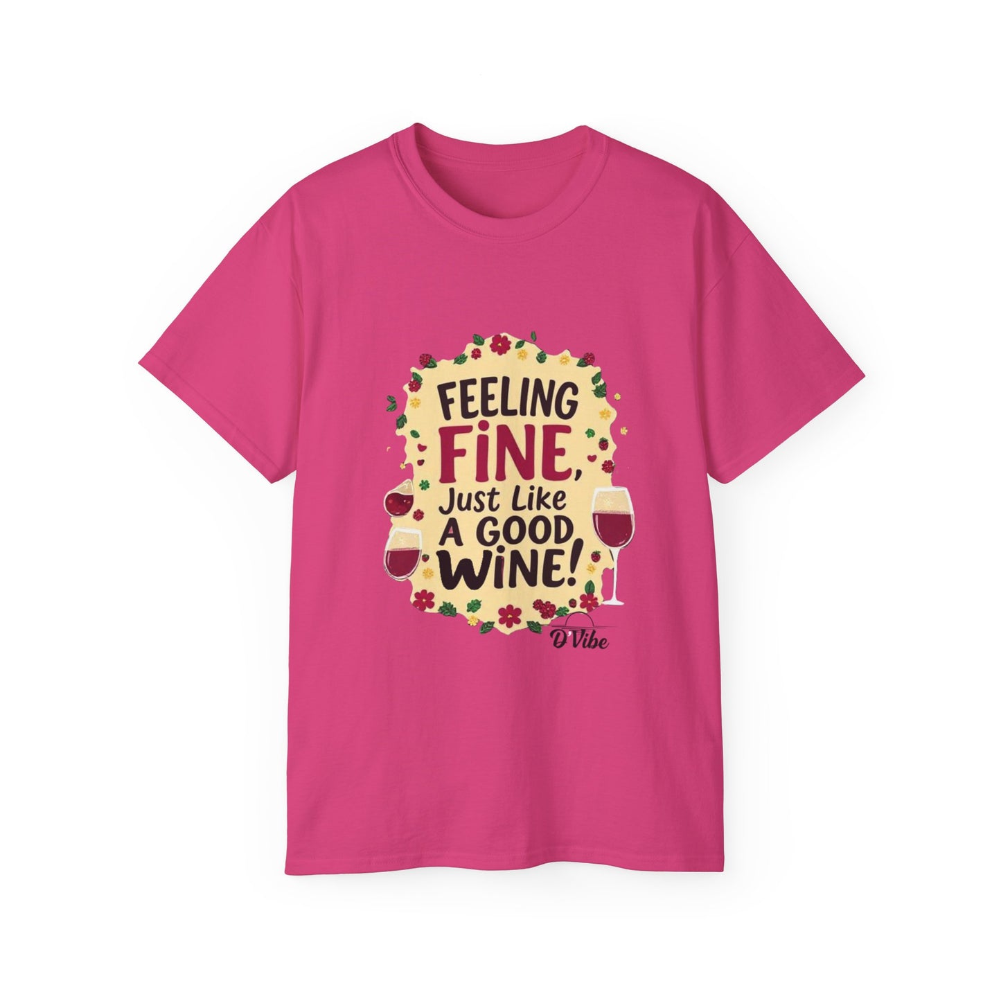 Feeling Fine Just Like A Good Wine - Vintage Unisex Tee, Wine Lover Gift, Party Shirt, Funny Graphic T-Shirt, Relaxed Fit Apparel