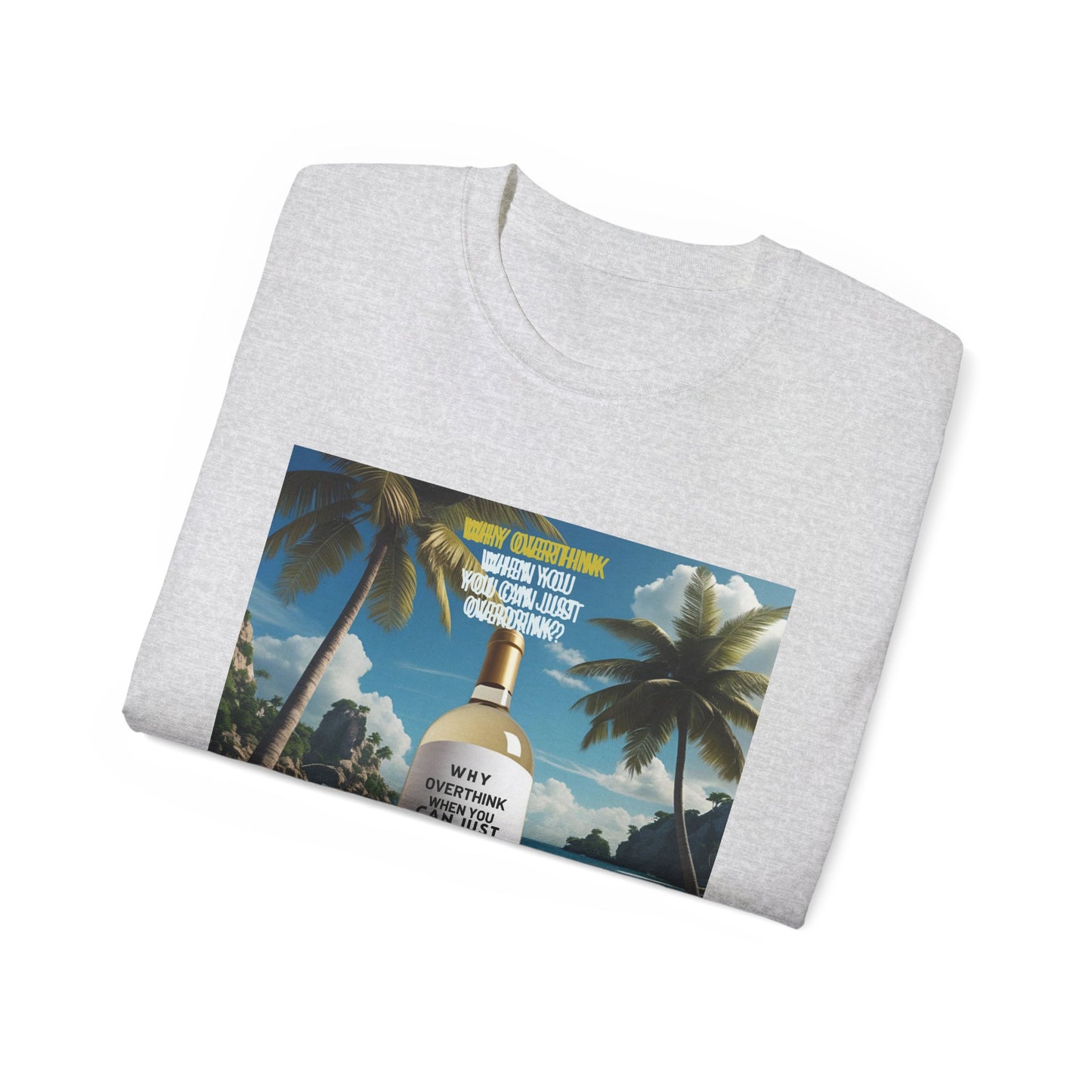 Why Overthink When You Can Just Overdrink - Tropical Vibe T-Shirt for Beach Lovers, Summer Vacation Tee, Funny Beach Graphic Shirt, Gift for Travel Enthusiasts, Relaxation Apparel