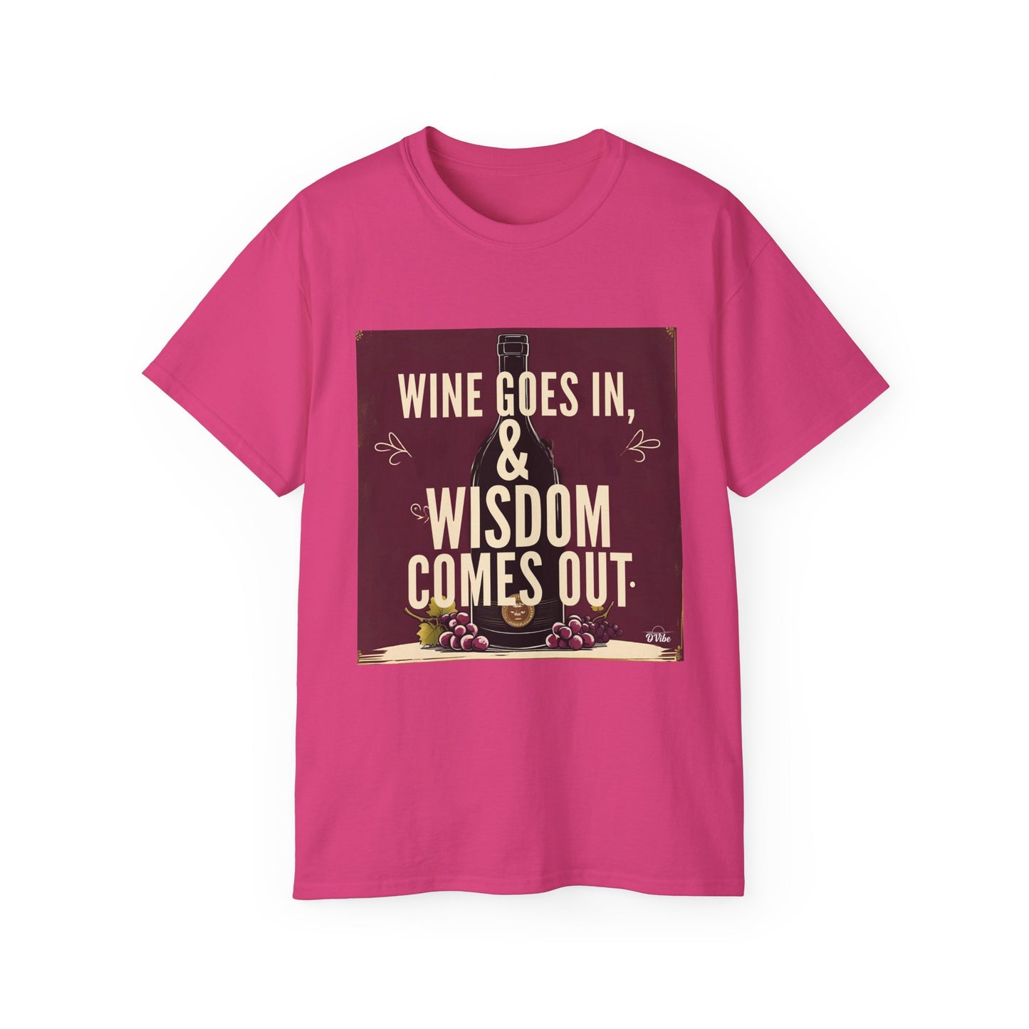 Wine Goes In Wisdom Comes Out - Wine Wisdom Unisex Tee - Perfect Gift for Wine Lovers, Cozy Night In, Wine Themed Party, Funny Quote Shirt, Summer Essential