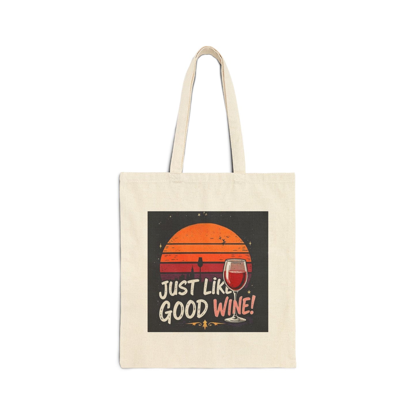 Just Like A Good Wine - Wine Lover's Canvas Tote Bag, Eco-Friendly Grocery Bag, Wine Appreciation Gift, Summer Outing, Fun Wine Lover Accessory