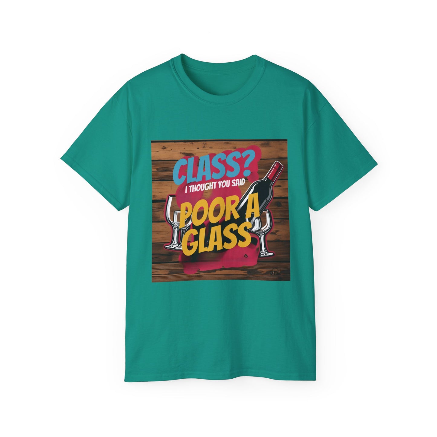 Wine Class Poor Glass - Funny Wine Lover's Tee, Gift for Wine Enthusiasts, Humor Shirt for Celebrations, Unisex T-Shirt for Parties, Casual Wear